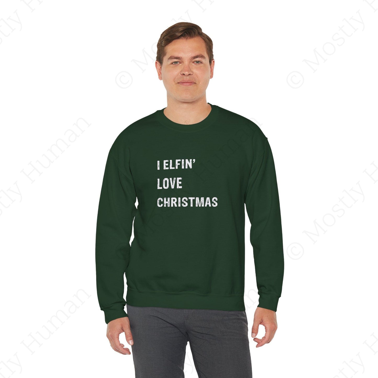 I Elfin' Love Christmas | Forest Green Unisex | Mostly Human