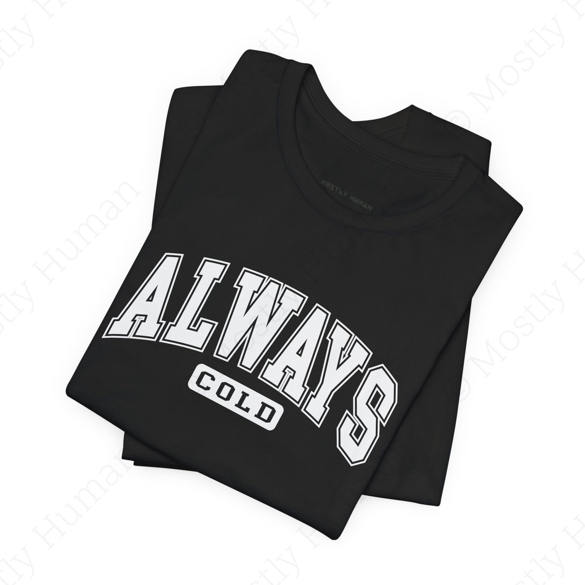 Always Cold | Black Unisex | Mostly Human