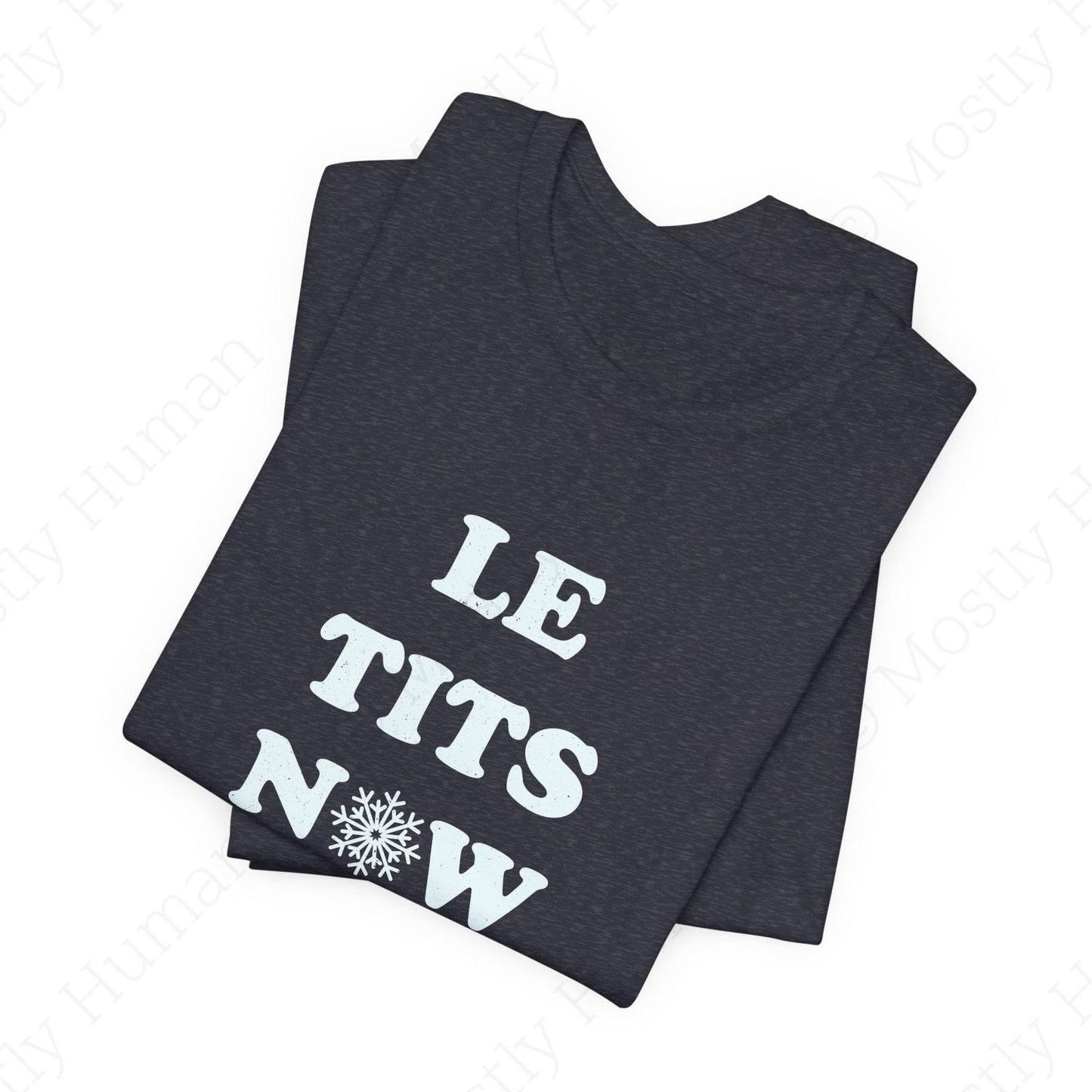 Le Tits Now | Heather Navy Unisex | Mostly Human