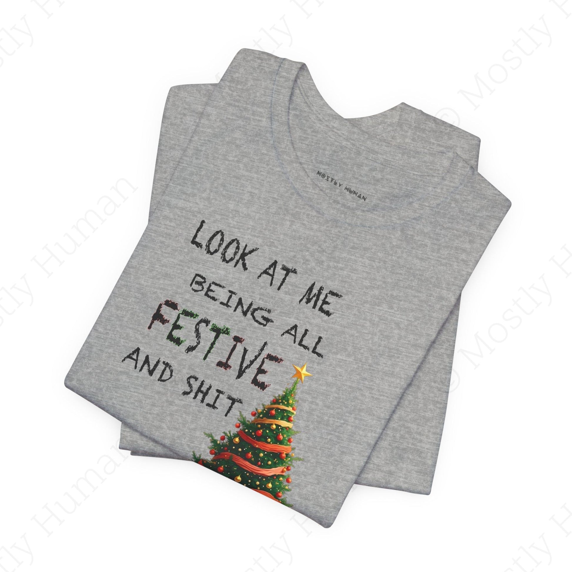 Look At Me Being All Festive and Sh*t – Funny Christmas | Athletic Heather Unisex | Mostly Human