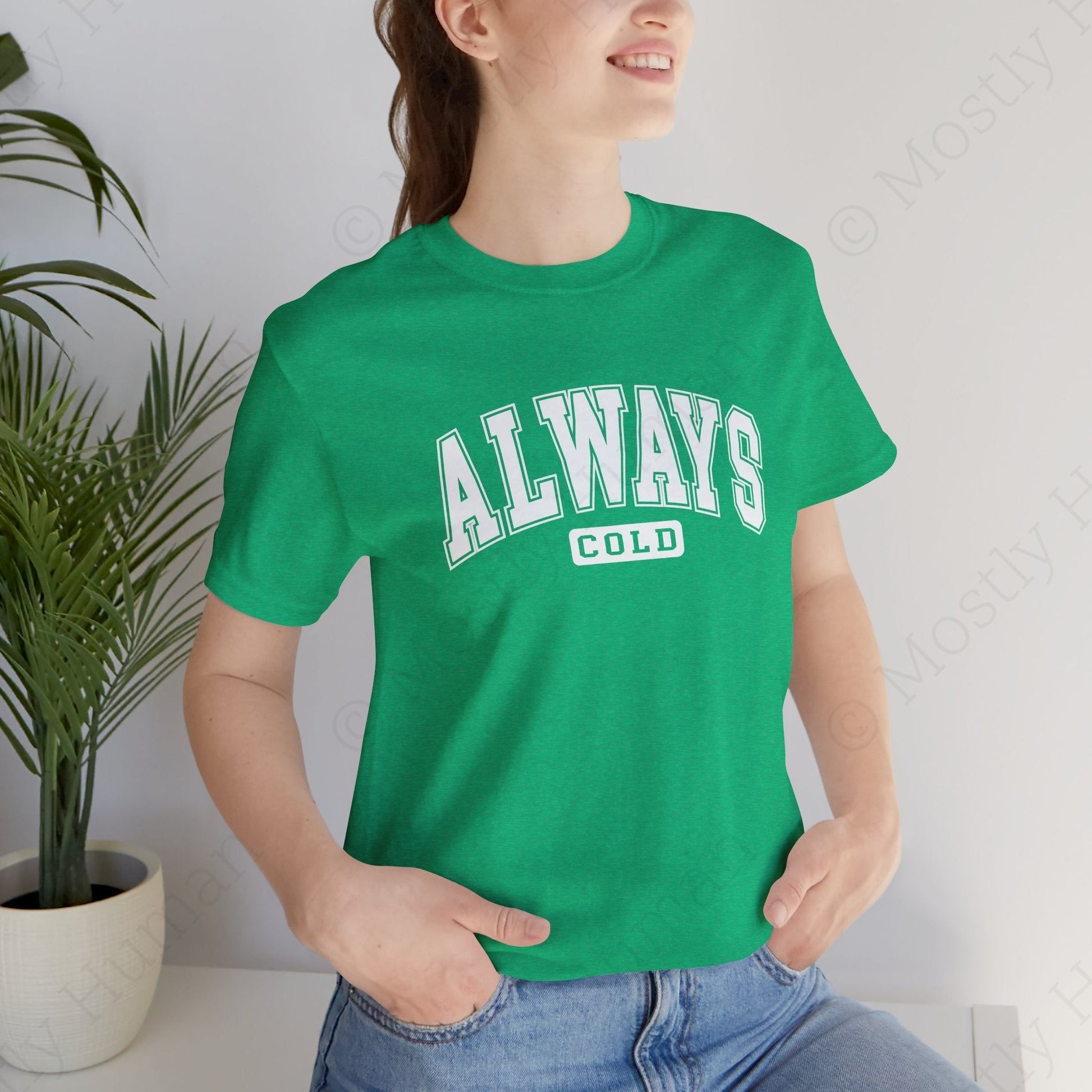 Always Cold | Heather Green Unisex | Mostly Human