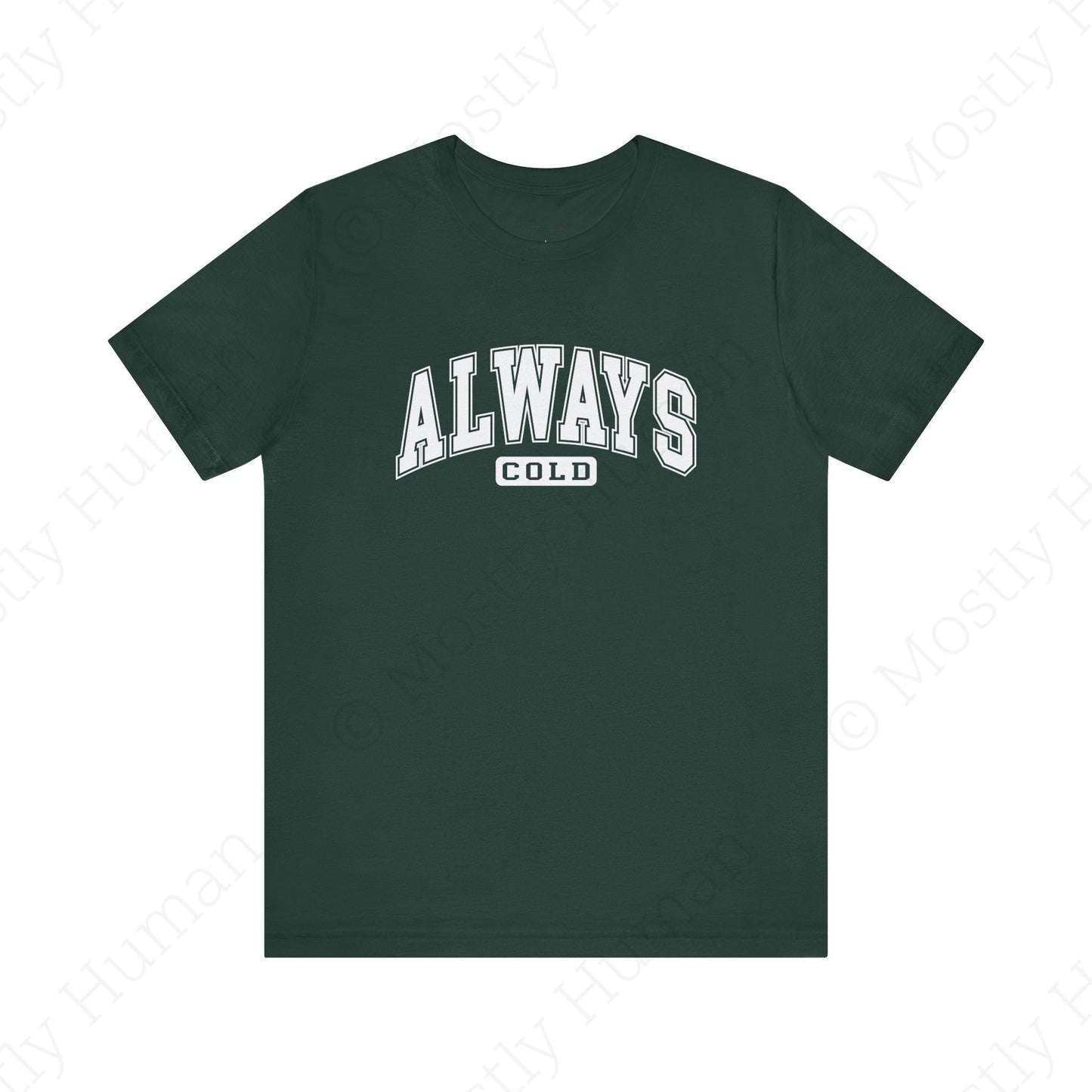 Always Cold | Forest Unisex | Mostly Human