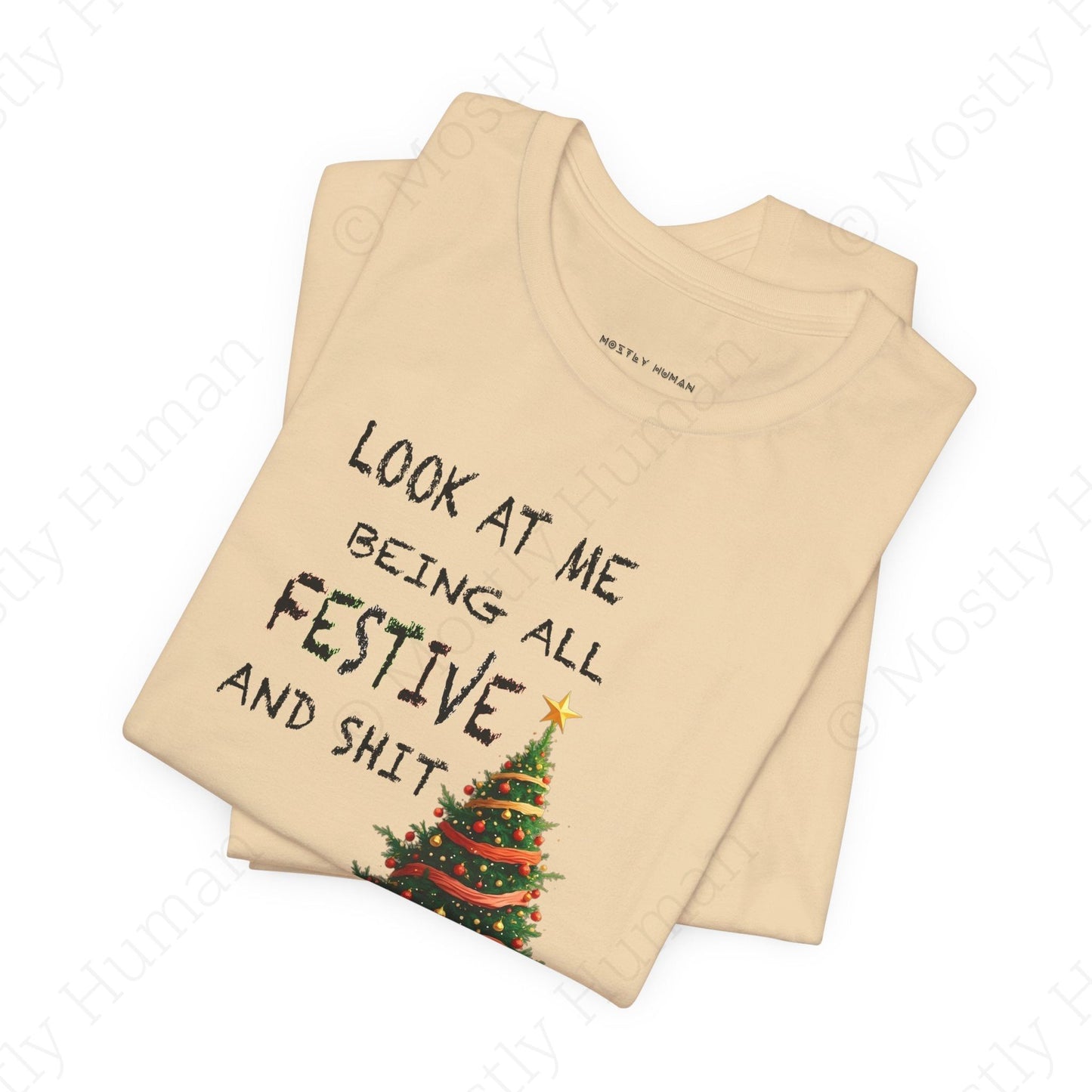 Look At Me Being All Festive and Sh*t – Funny Christmas | Soft Cream Unisex | Mostly Human