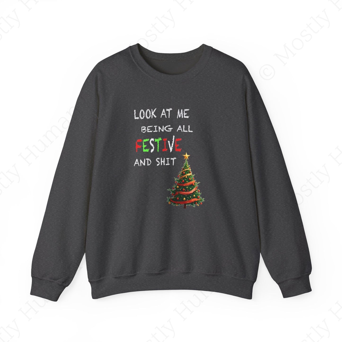 Look At Me Being All Festive and Sh*t – Funny Christmas | Dark Heather Unisex | Mostly Human