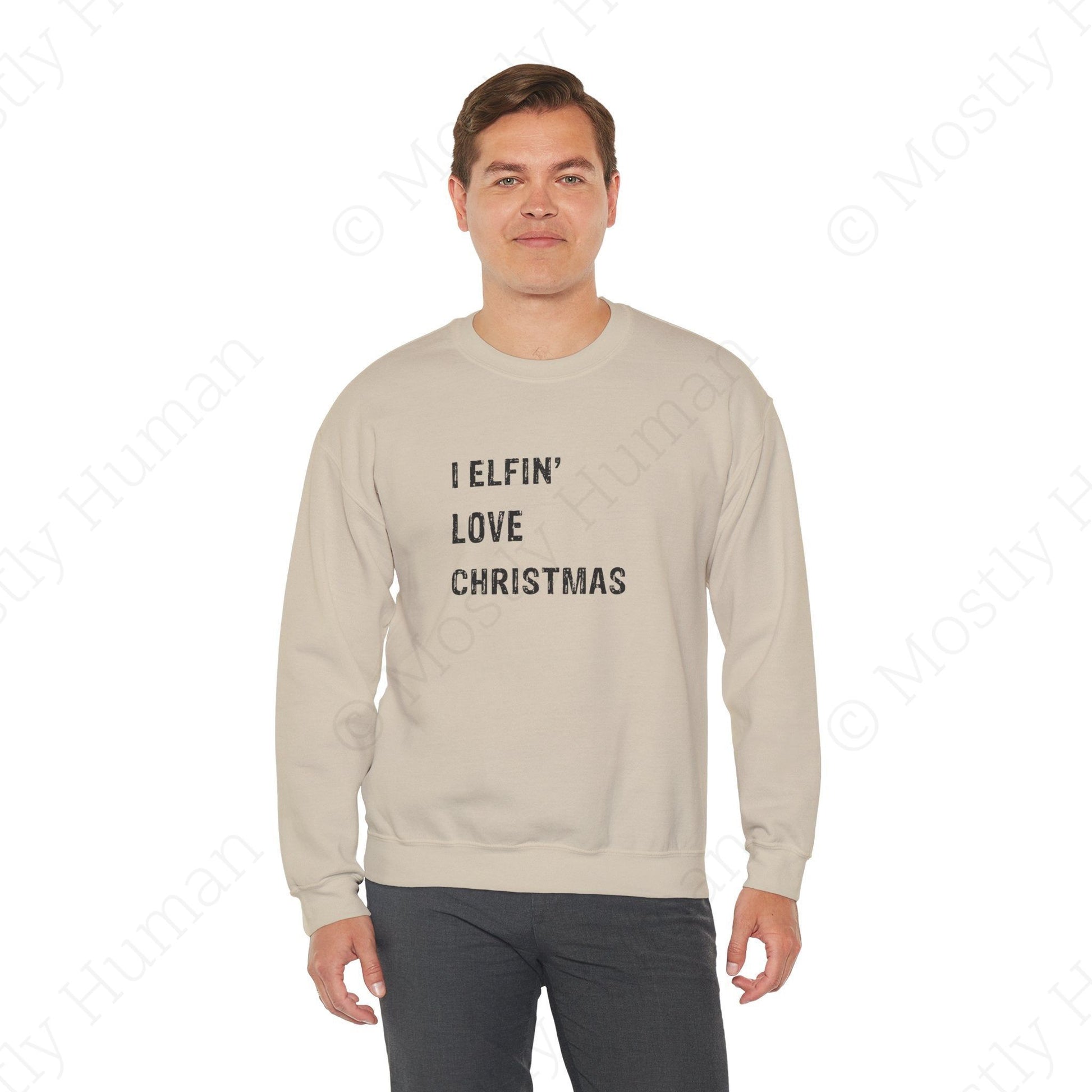 I Elfin' Love Christmas | Sand Unisex | Mostly Human