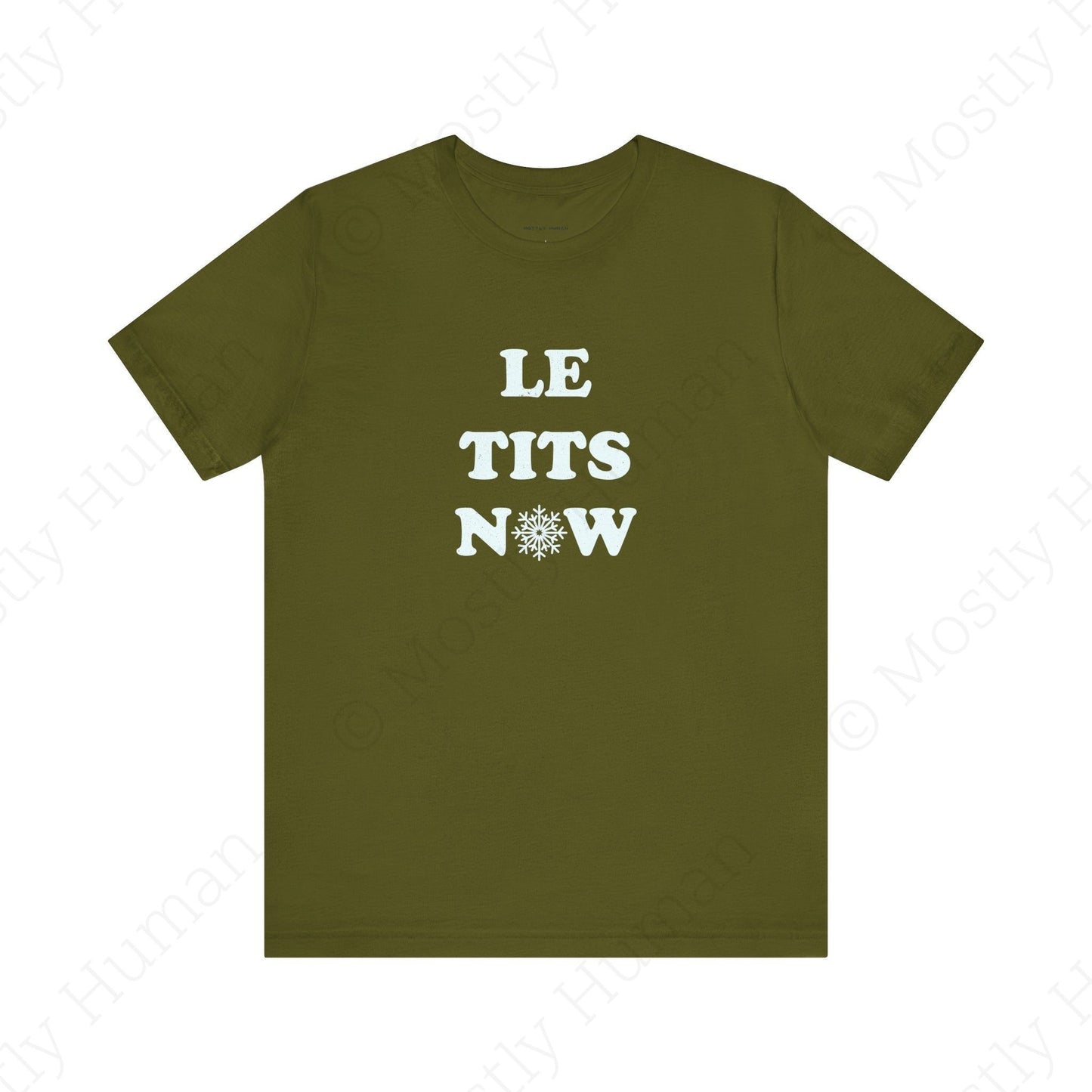 Le Tits Now | Olive Unisex | Mostly Human