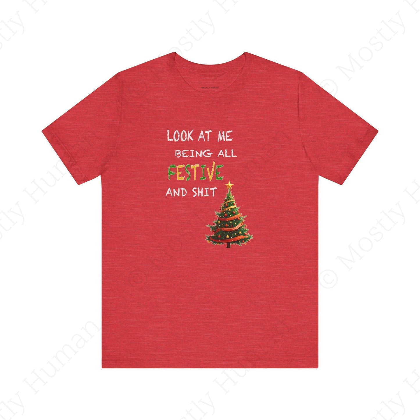 Look At Me Being All Festive and Sh*t – Funny Christmas | Heather Red Unisex | Mostly Human