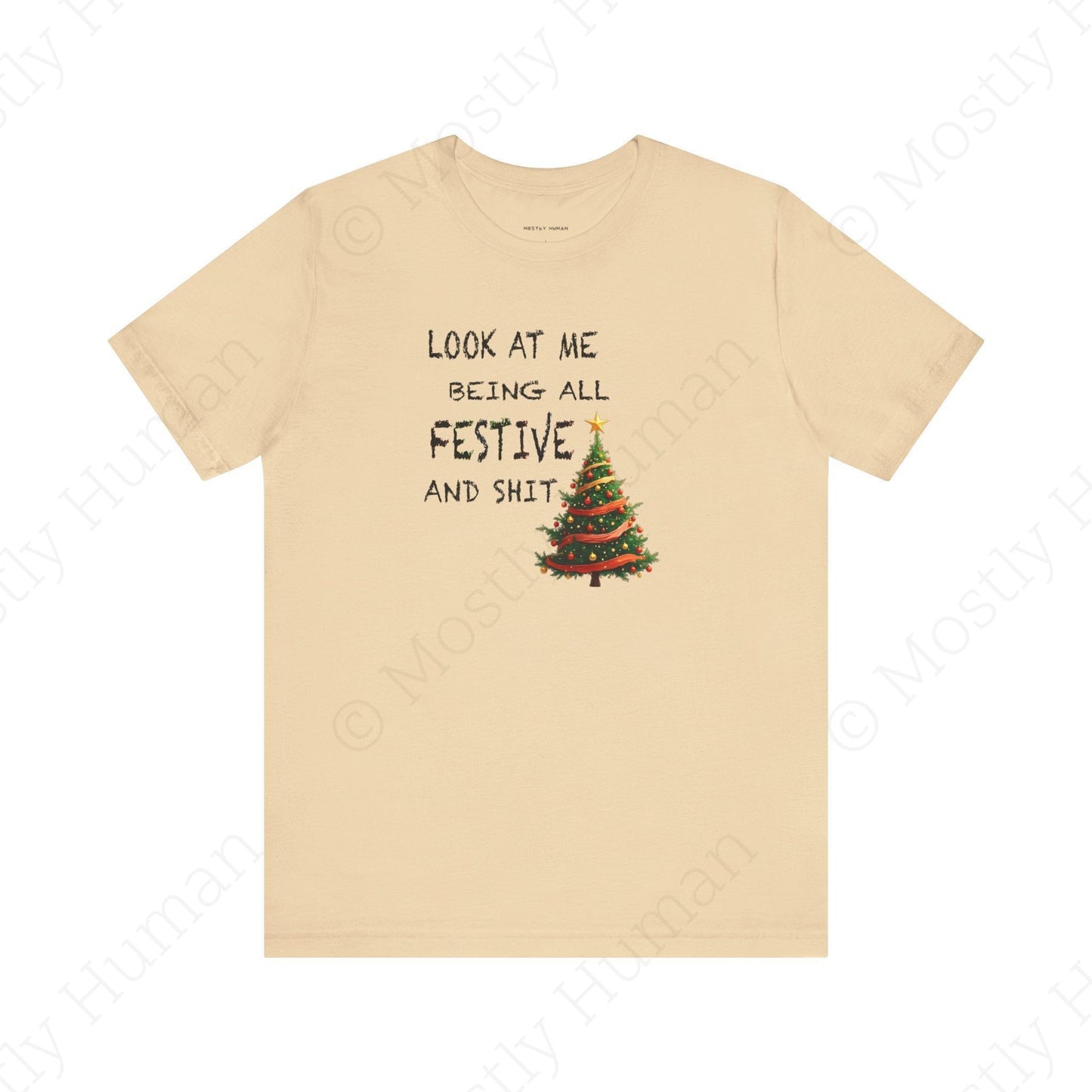 Look At Me Being All Festive and Sh*t – Funny Christmas | Soft Cream Unisex | Mostly Human