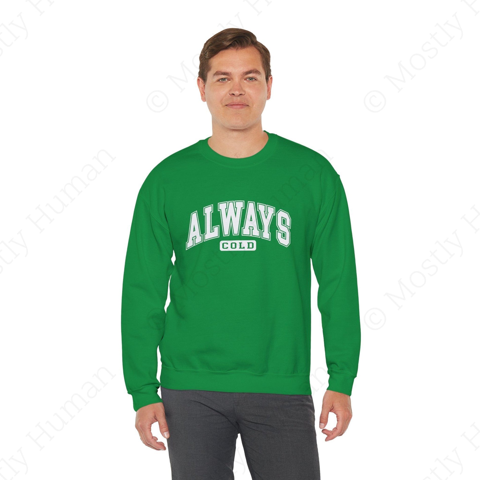 Always Cold | Irish Green Unisex | Mostly Human