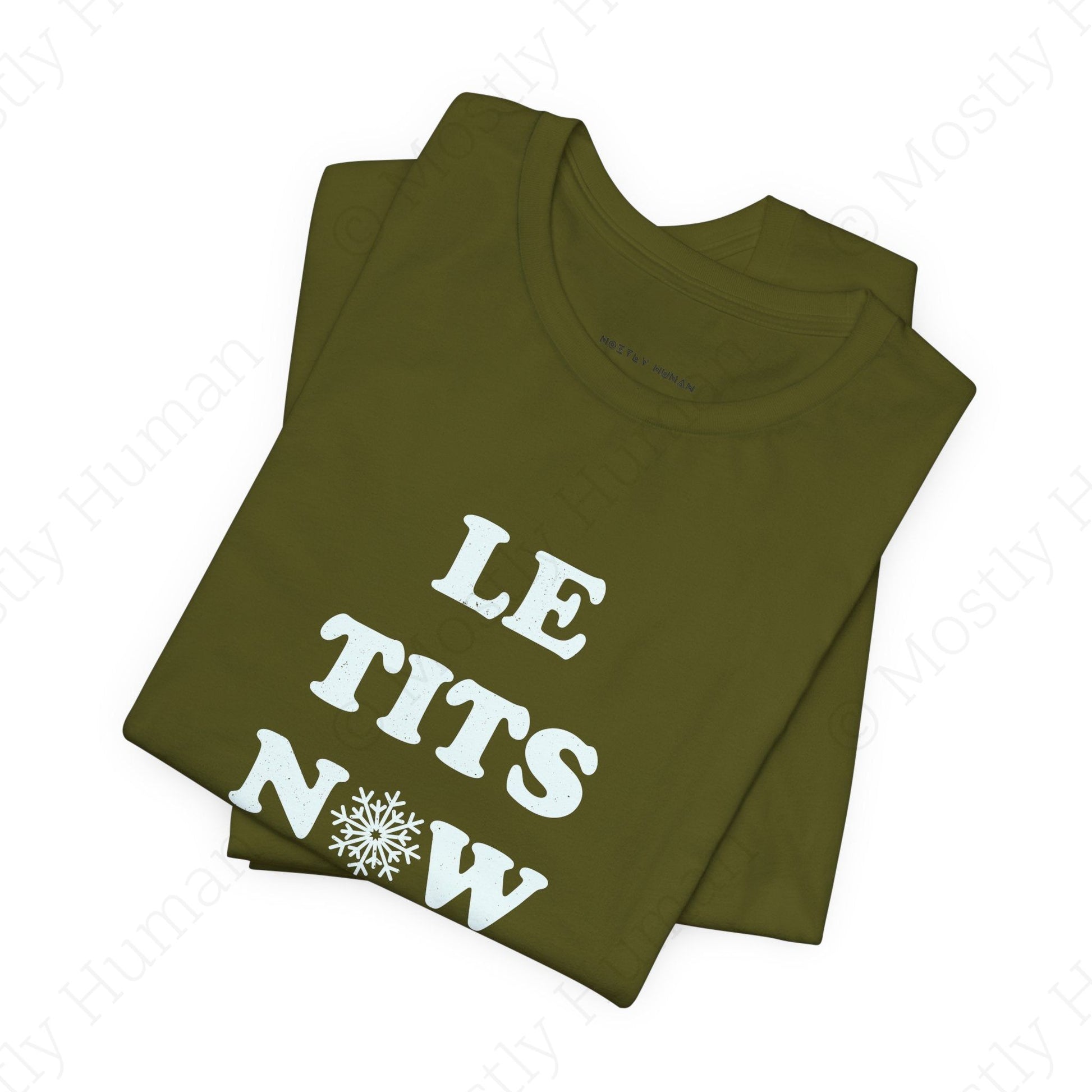 Le Tits Now | Olive Unisex | Mostly Human