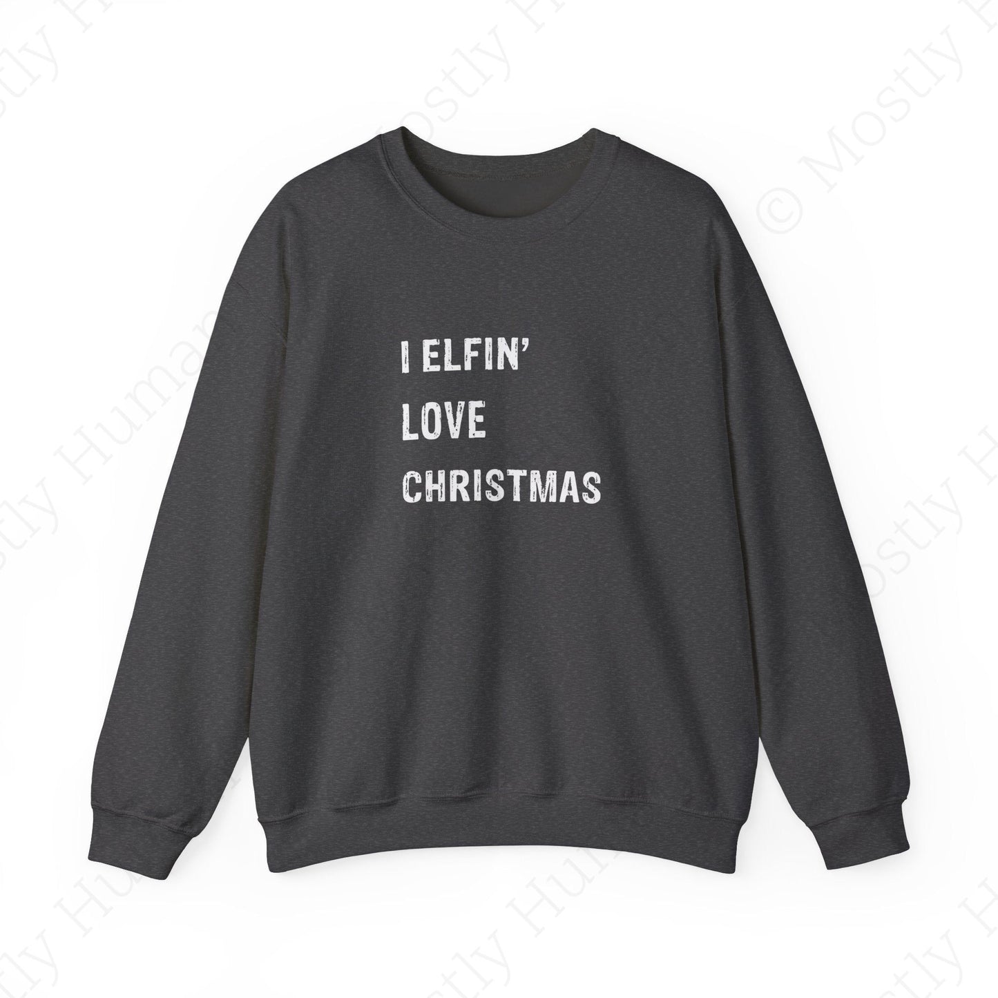 I Elfin' Love Christmas | Dark Heather Unisex | Mostly Human