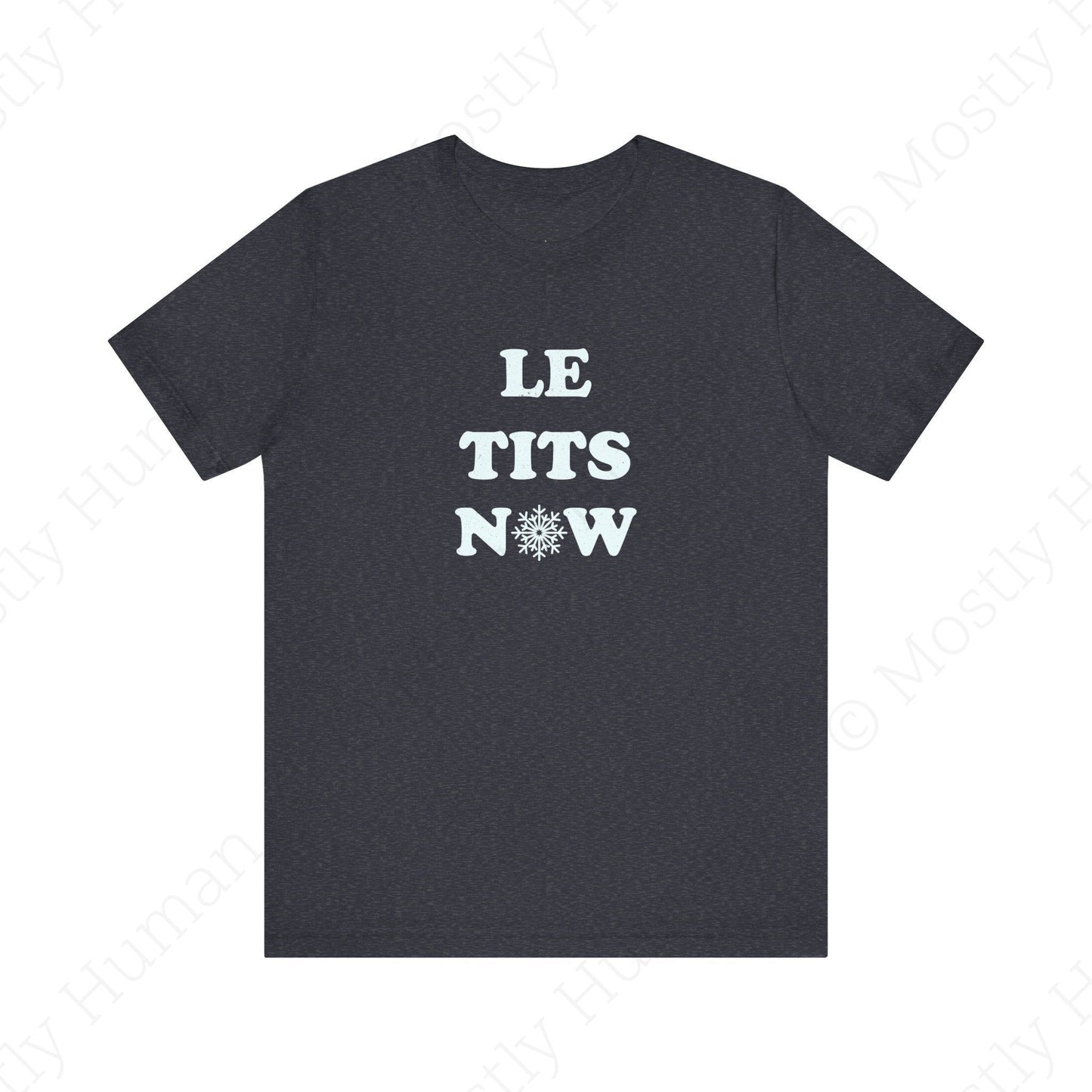 Le Tits Now | Heather Navy Unisex | Mostly Human