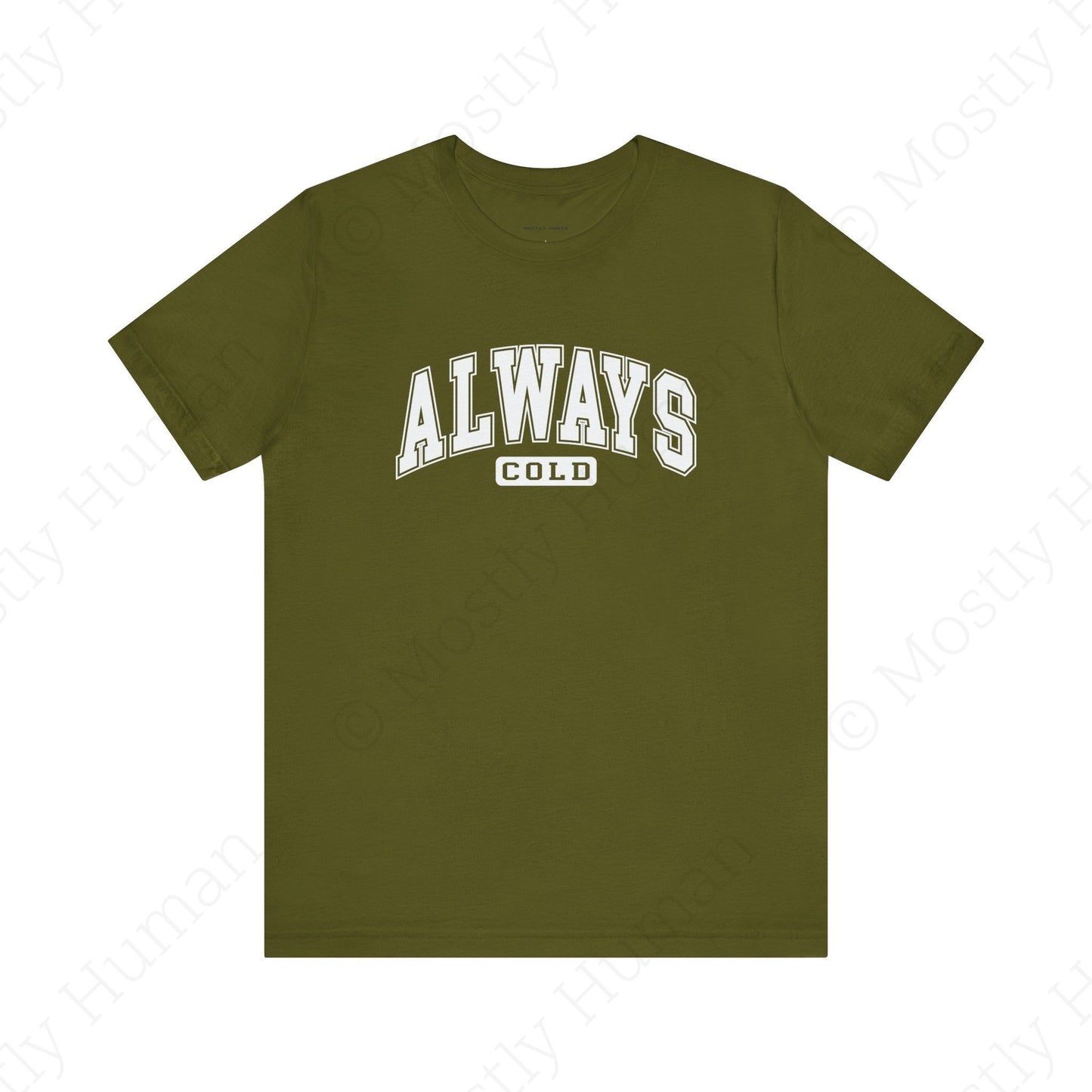 Always Cold | Olive Unisex | Mostly Human