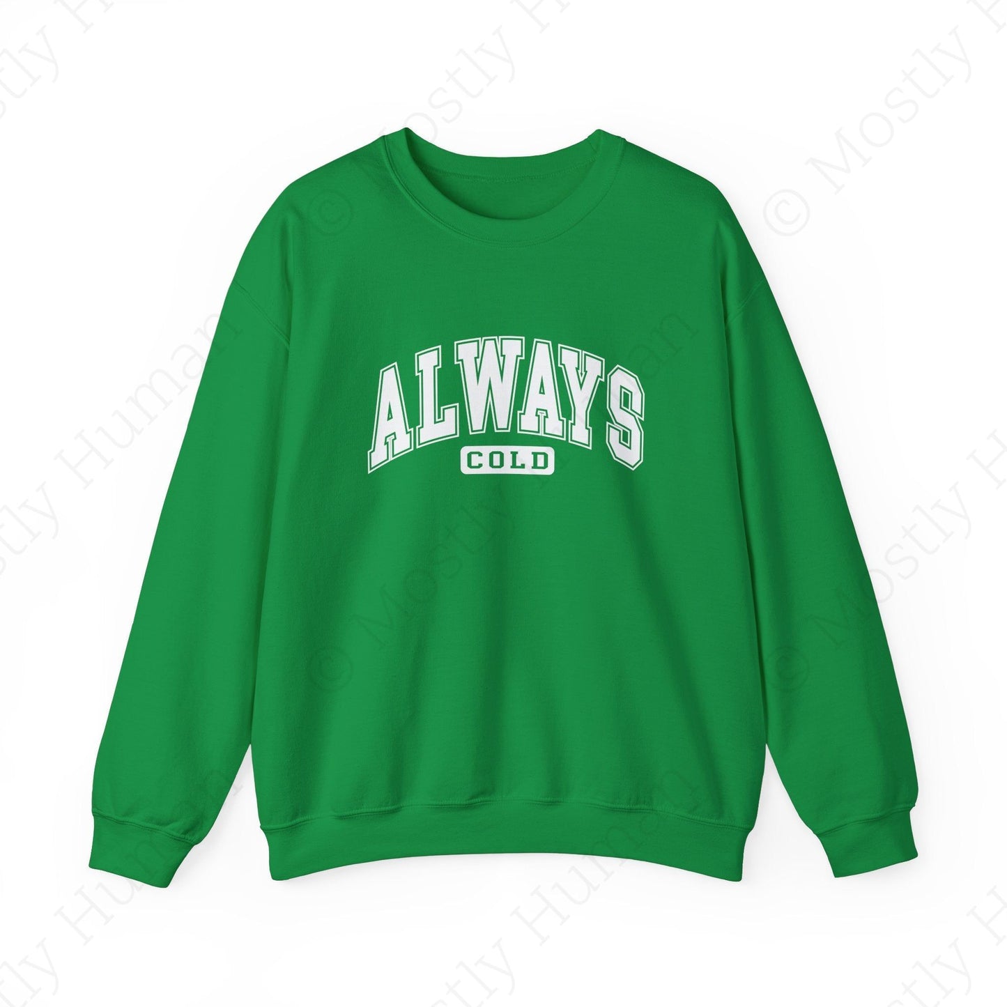 Always Cold | Irish Green Unisex | Mostly Human