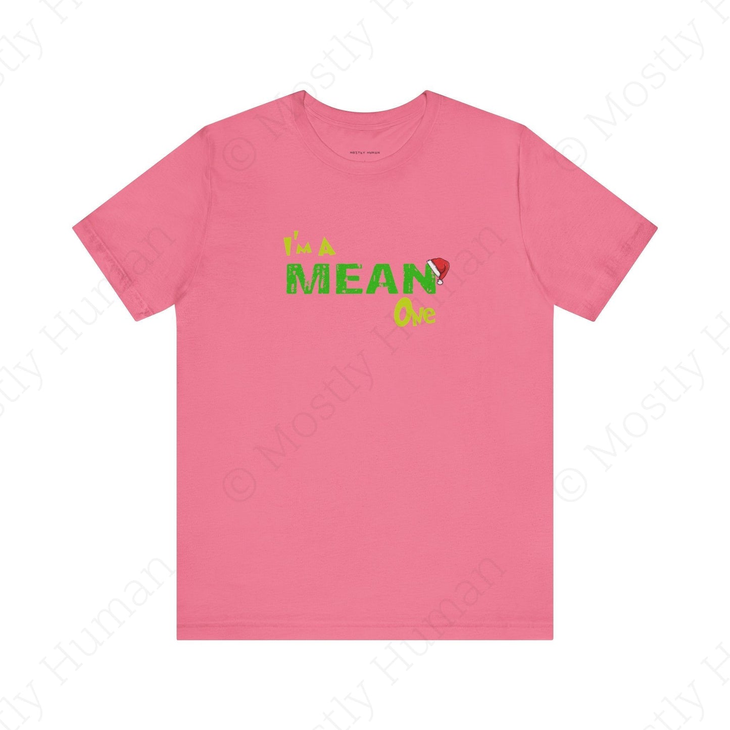 I'm a Mean One Christmas | Charity Pink Unisex | Mostly Human