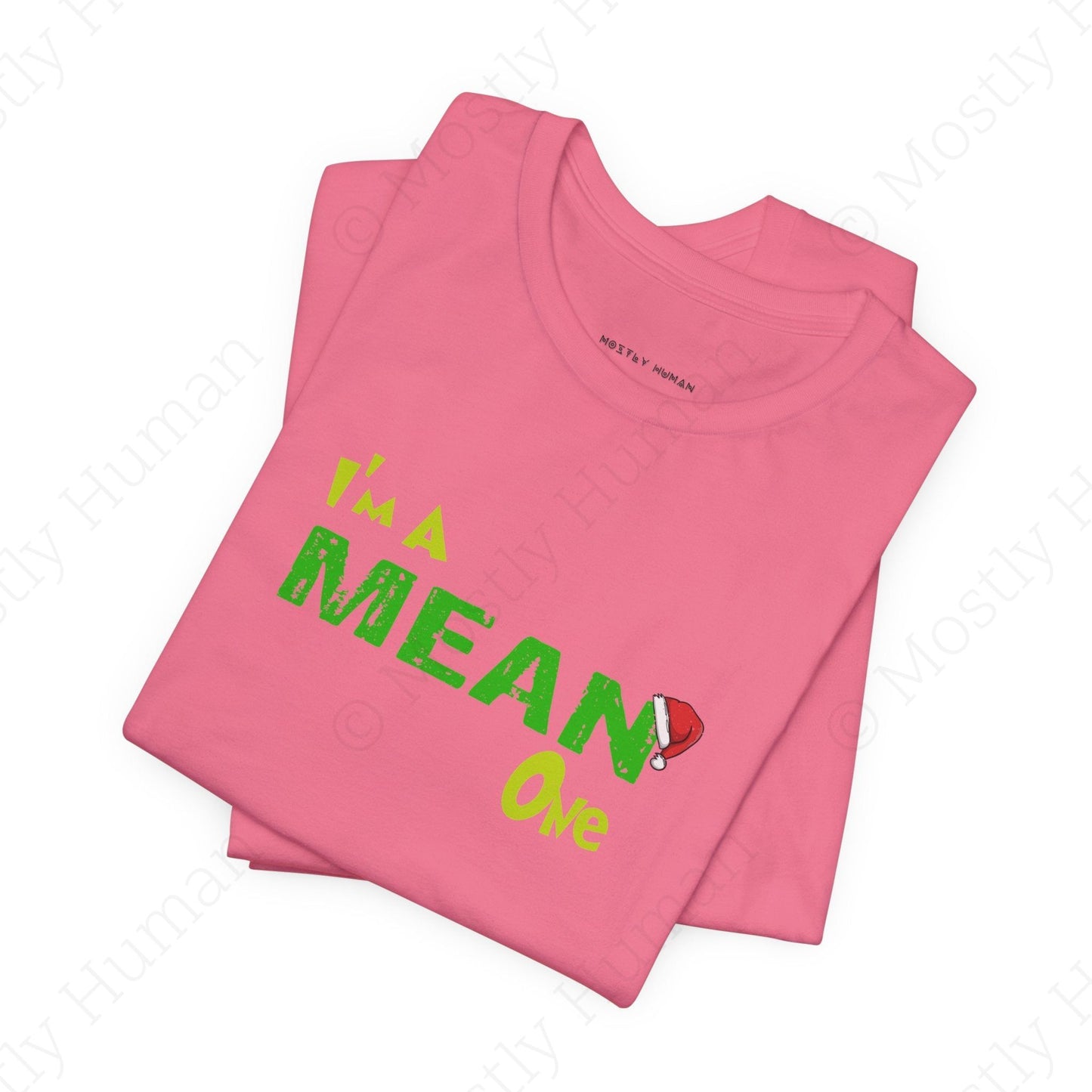 I'm a Mean One Christmas | Charity Pink Unisex | Mostly Human