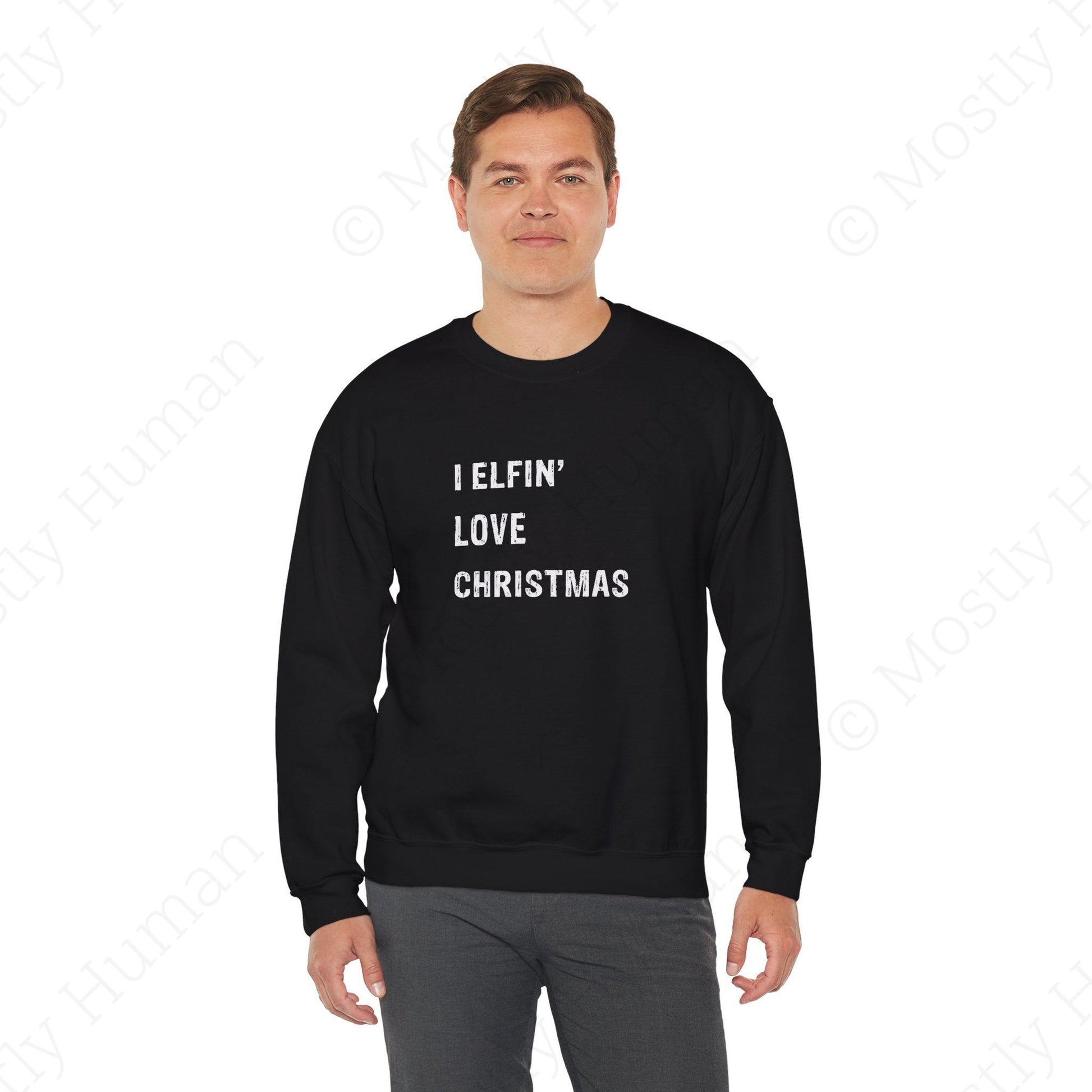 I Elfin' Love Christmas | Black Unisex | Mostly Human