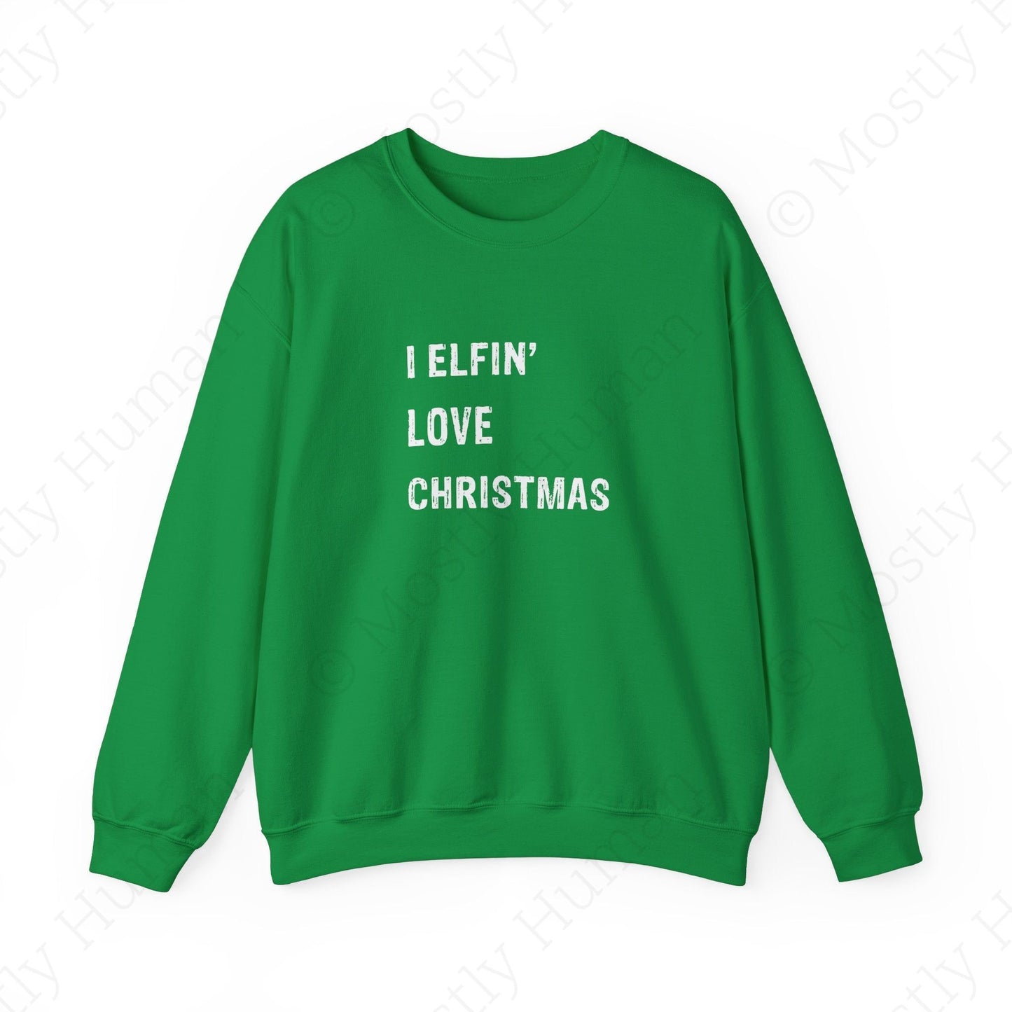 I Elfin' Love Christmas | Irish Green Unisex | Mostly Human