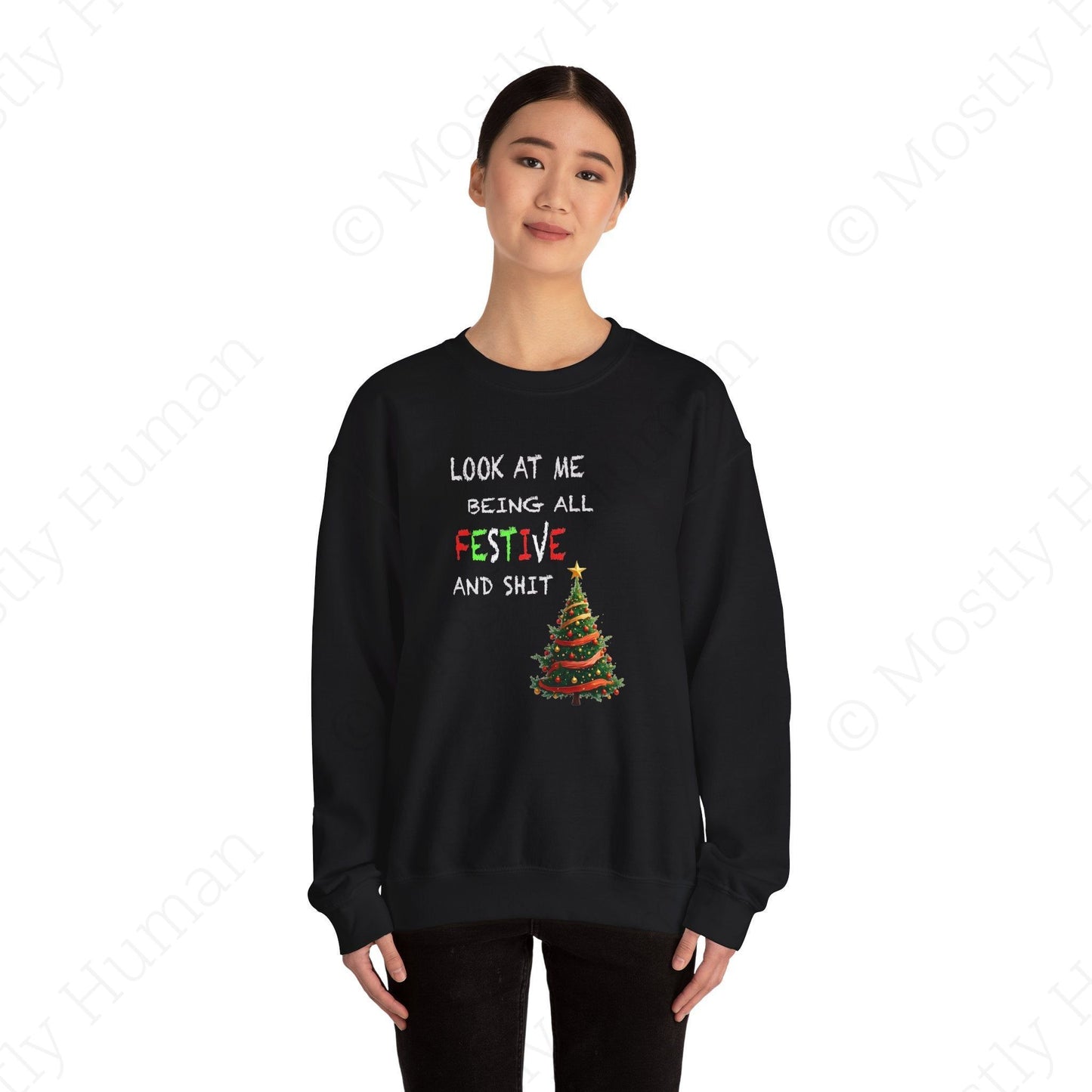 Look At Me Being All Festive and Sh*t – Funny Christmas | Black Unisex | Mostly Human