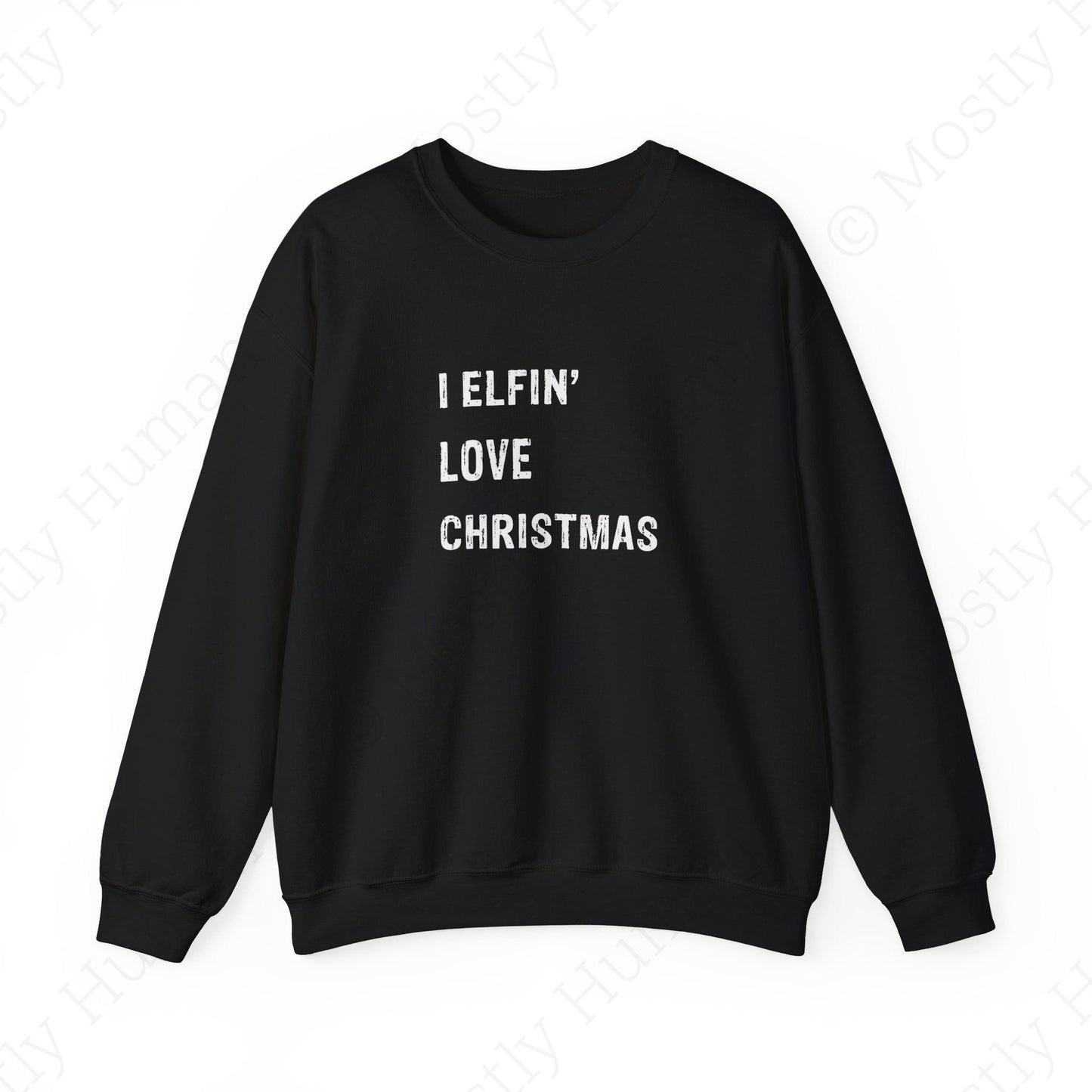 I Elfin' Love Christmas | Black Unisex | Mostly Human