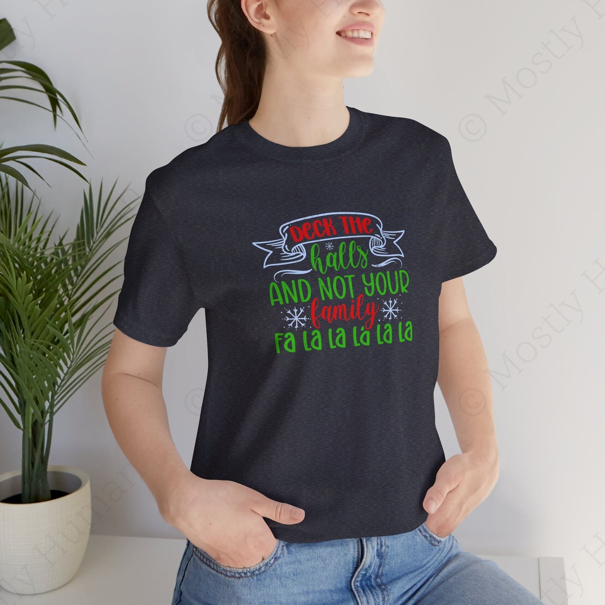 Deck the Halls (Not Your Family) | Dark Grey Heather Unisex | Mostly Human