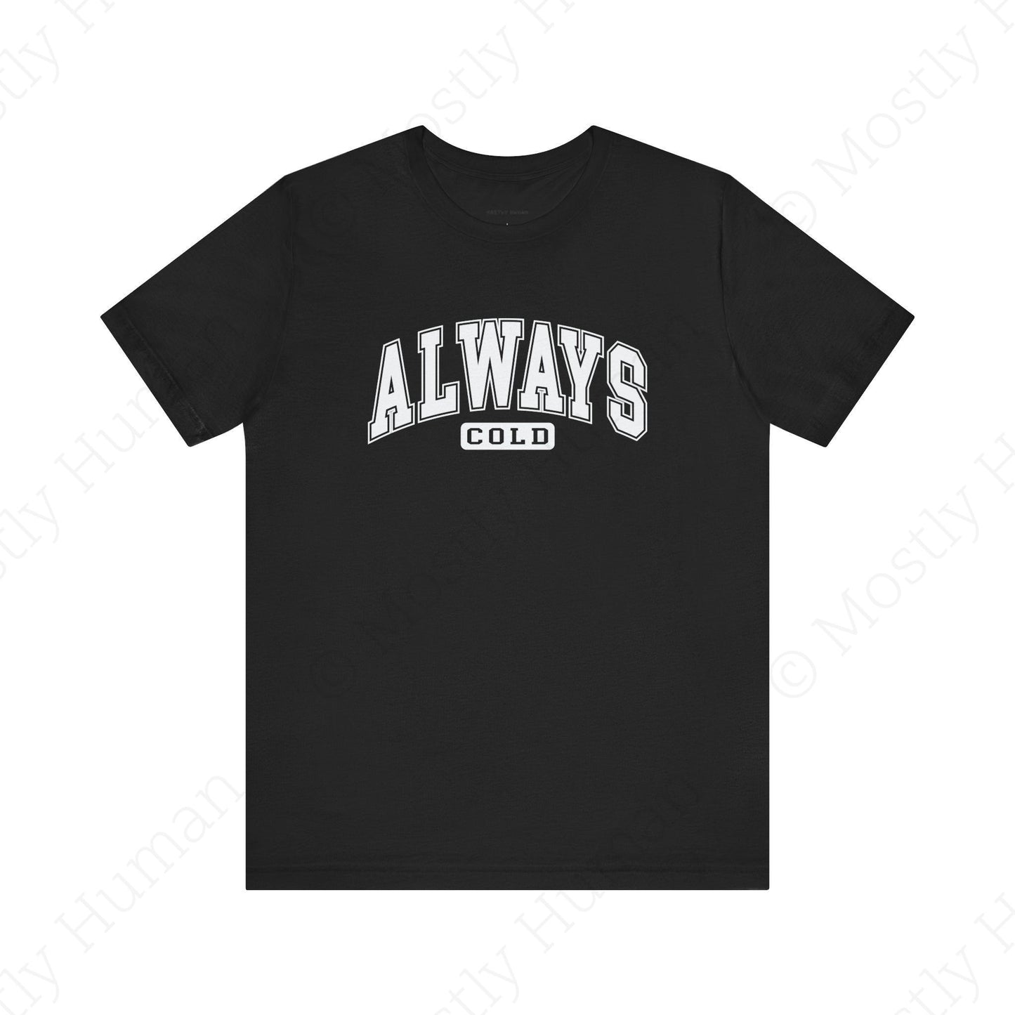 Always Cold | Black Unisex | Mostly Human