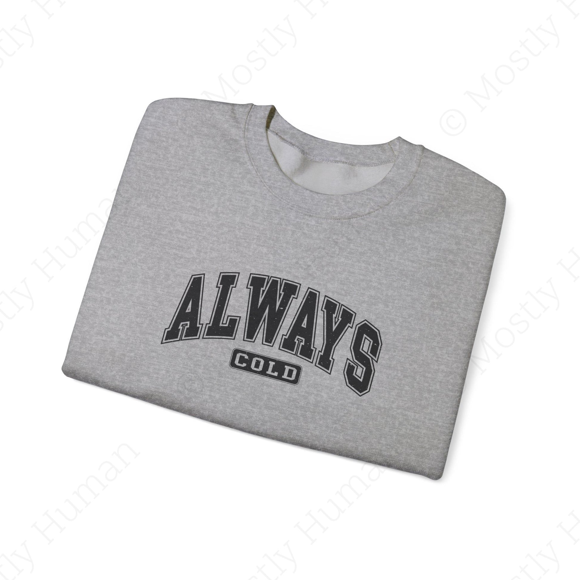 Always Cold | Sport Grey Unisex | Mostly Human