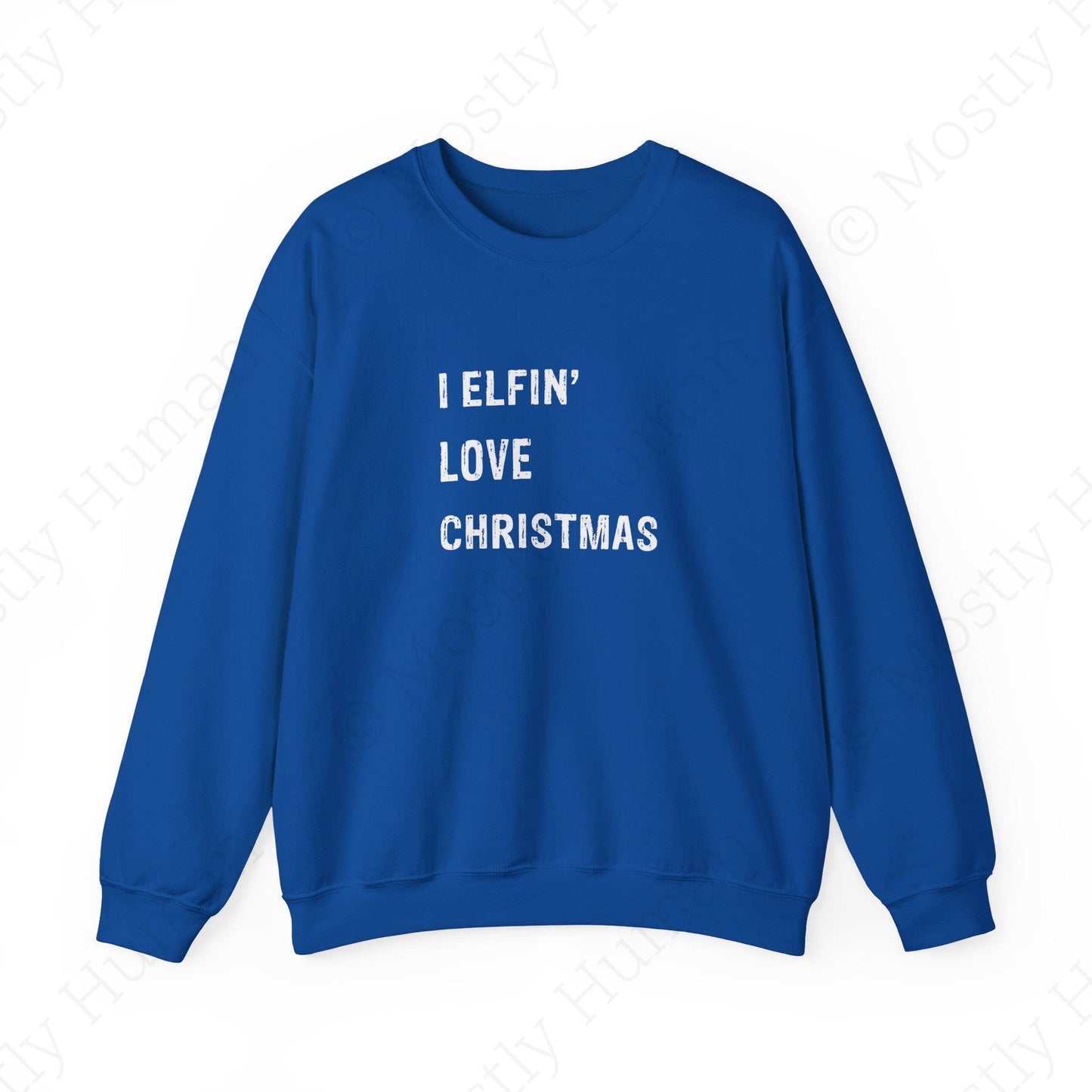 I Elfin' Love Christmas | Royal Unisex | Mostly Human