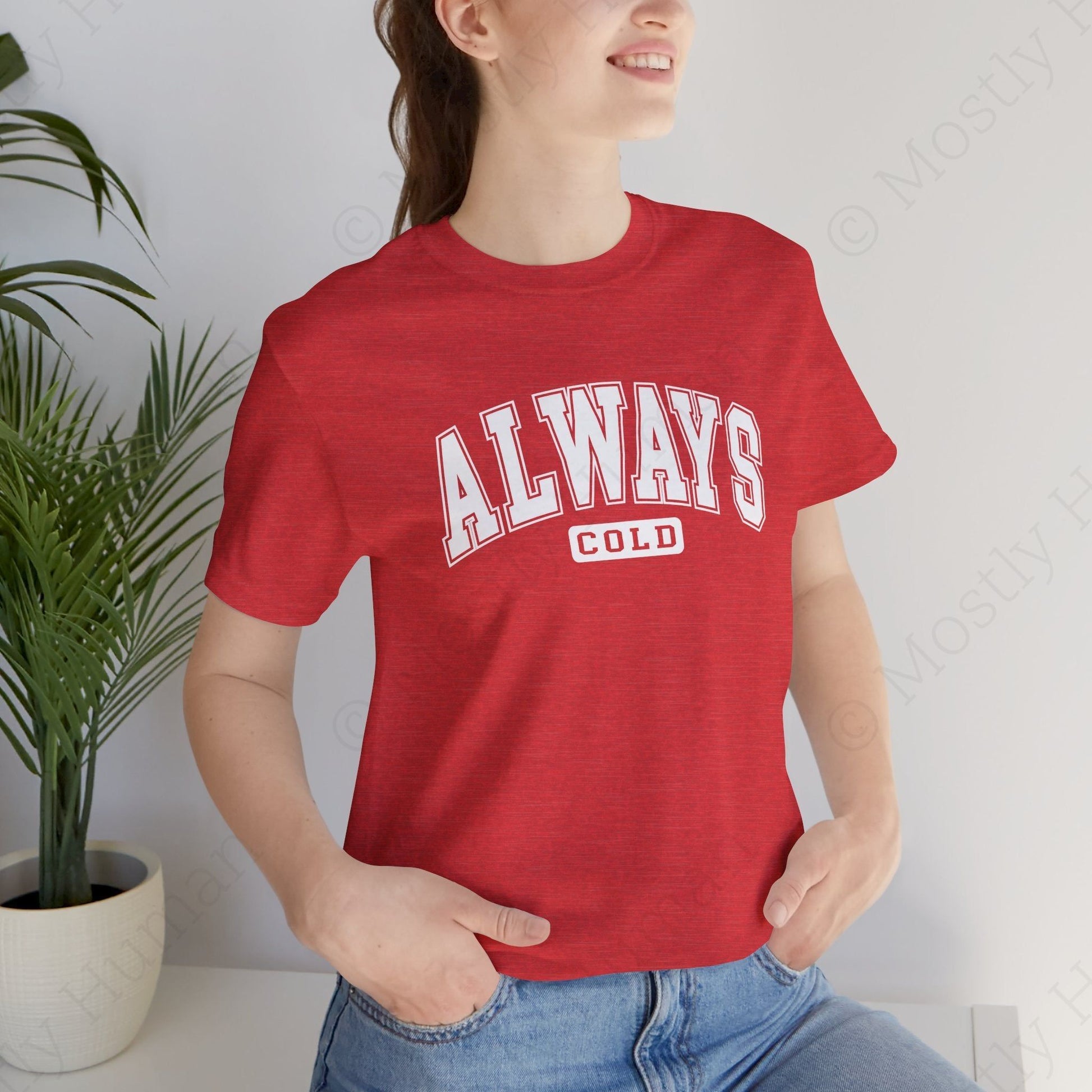 Always Cold | Heather Red Unisex | Mostly Human