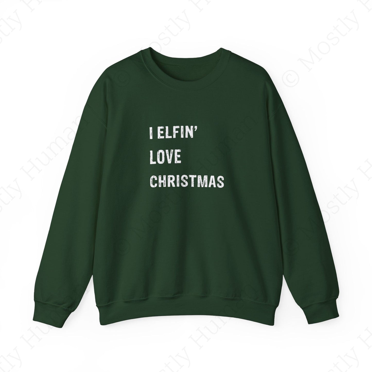 I Elfin' Love Christmas | Forest Green Unisex | Mostly Human