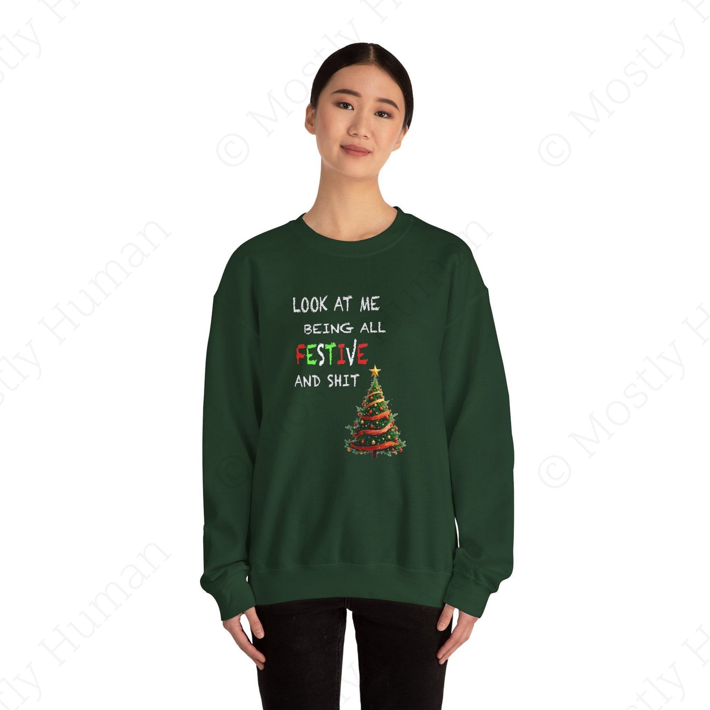 Look At Me Being All Festive and Sh*t – Funny Christmas | Forest Green Unisex | Mostly Human