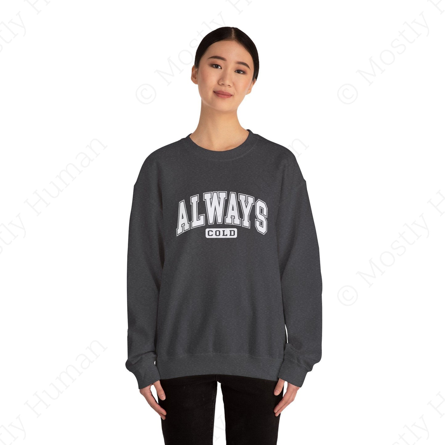 Always Cold | Dark Heather Unisex | Mostly Human