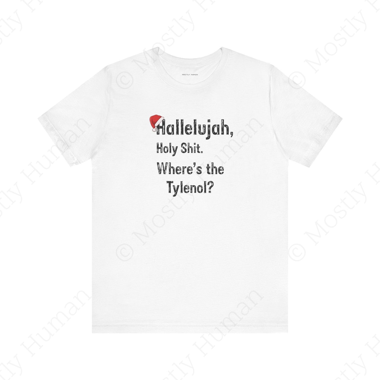 Hallelujah, Holy Sh*t – Funny Christmas | White Unisex | Mostly Human