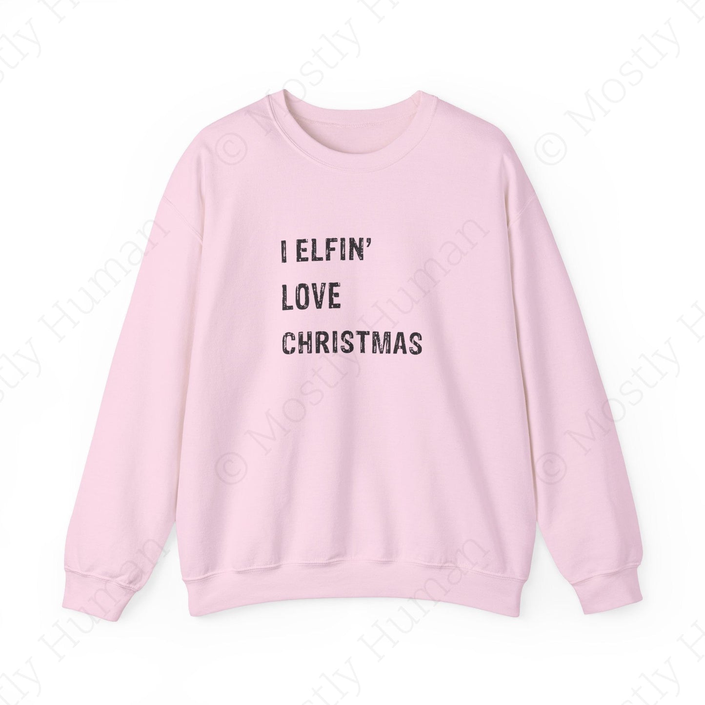 I Elfin' Love Christmas | Light Pink Unisex | Mostly Human