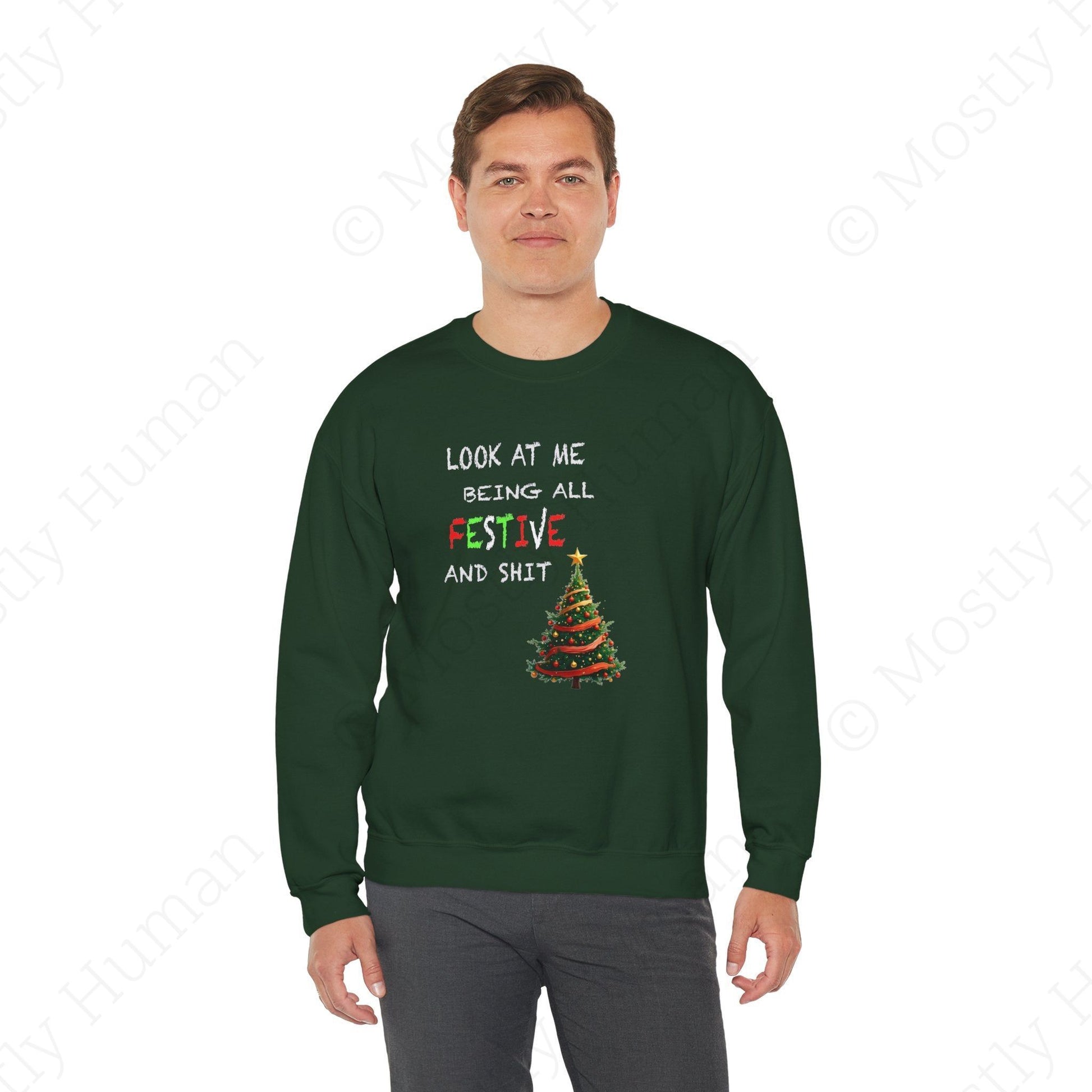 Look At Me Being All Festive and Sh*t – Funny Christmas | Forest Green Unisex | Mostly Human