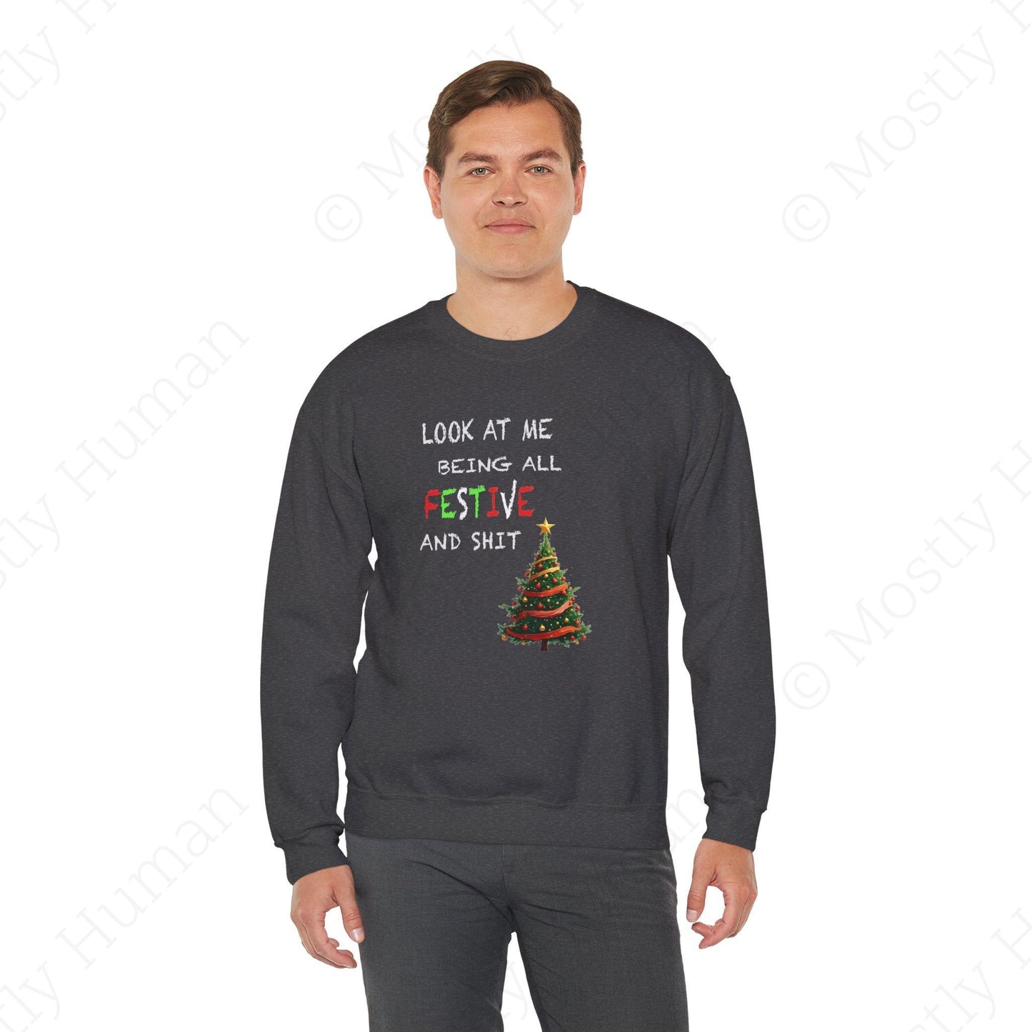 Look At Me Being All Festive and Sh*t – Funny Christmas | Dark Heather Unisex | Mostly Human