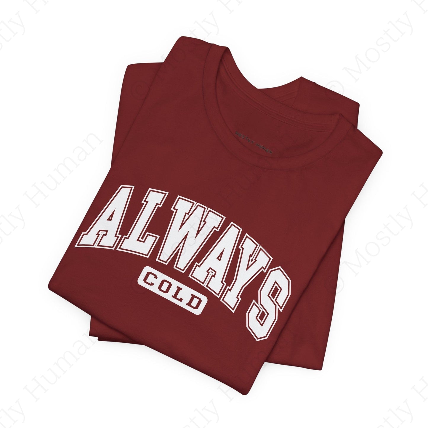 Always Cold | Cardinal Unisex | Mostly Human