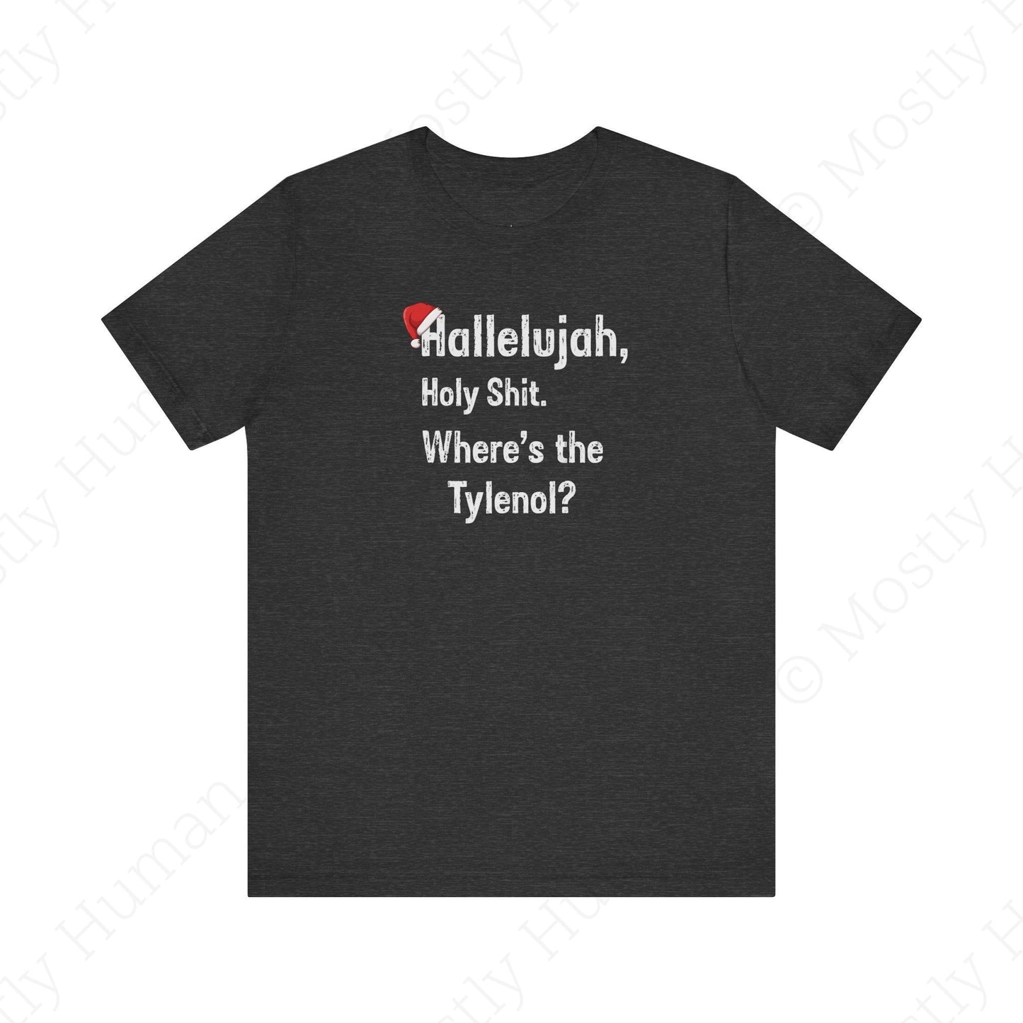 Hallelujah, Holy Sh*t – Funny Christmas | Dark Grey Heather Unisex | Mostly Human