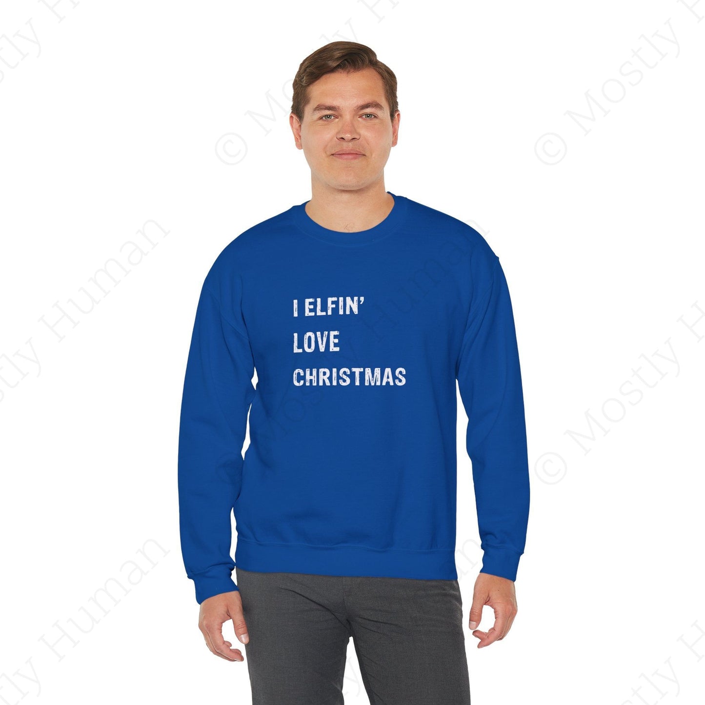 I Elfin' Love Christmas | Royal Unisex | Mostly Human