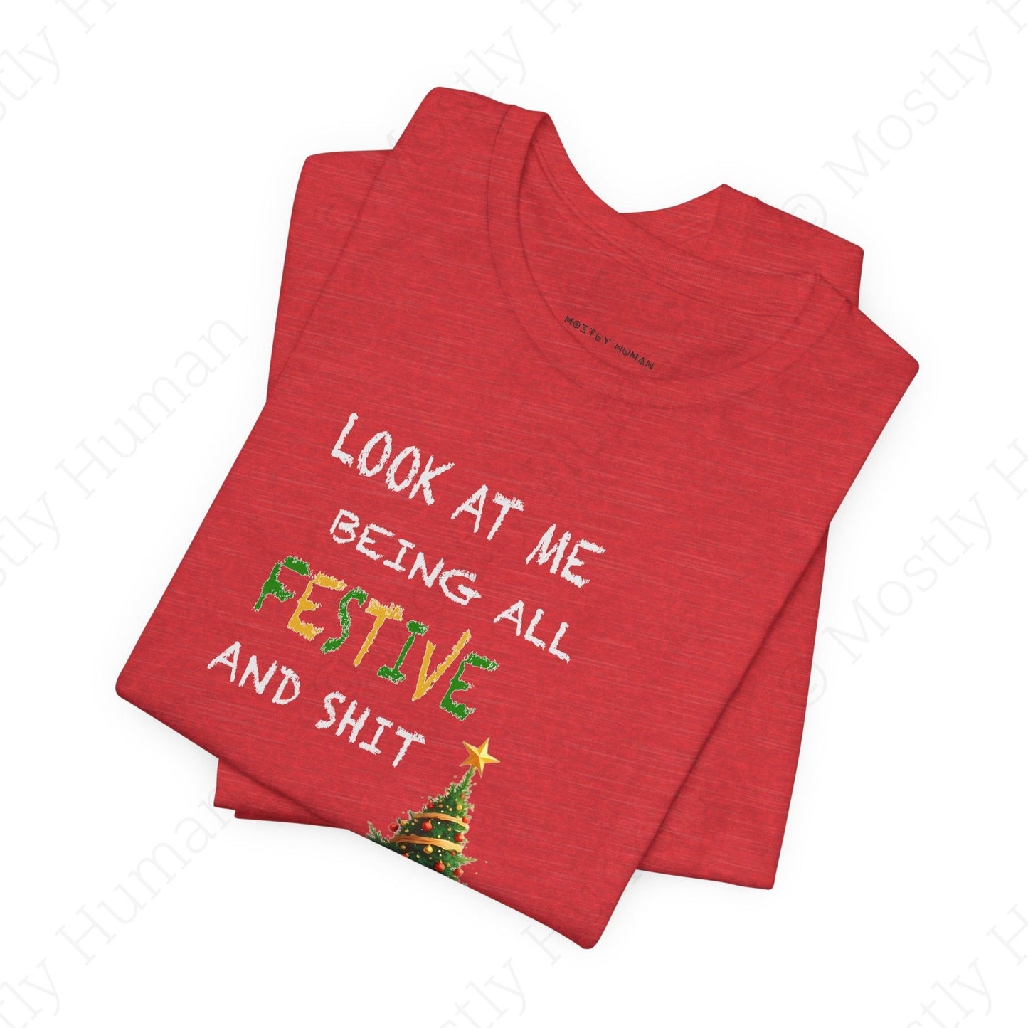 Look At Me Being All Festive and Sh*t – Funny Christmas | Heather Red Unisex | Mostly Human