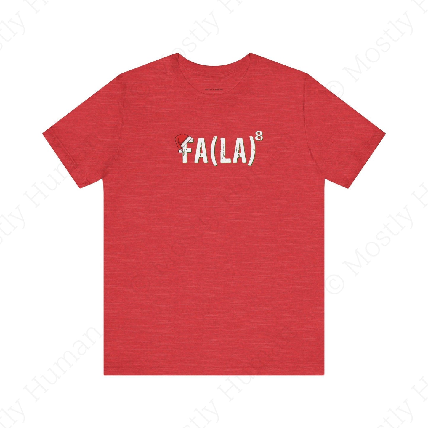 Festive Fa La La Christmas | Heather Red Unisex | Mostly Human