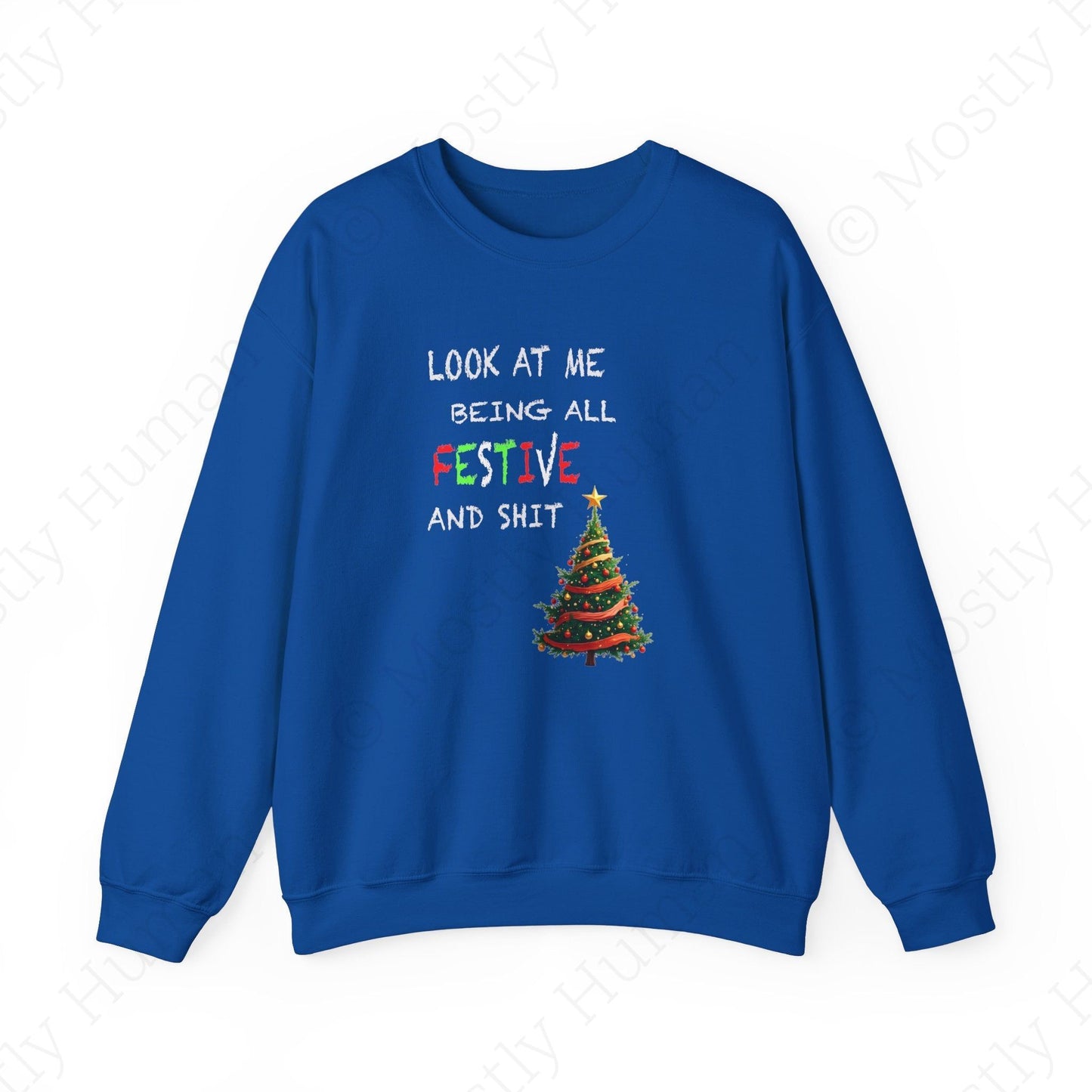 Look At Me Being All Festive and Sh*t – Funny Christmas | Royal Unisex | Mostly Human