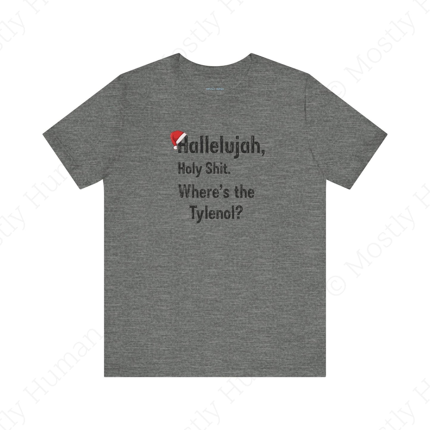 Hallelujah, Holy Sh*t – Funny Christmas | Deep Heather Unisex | Mostly Human