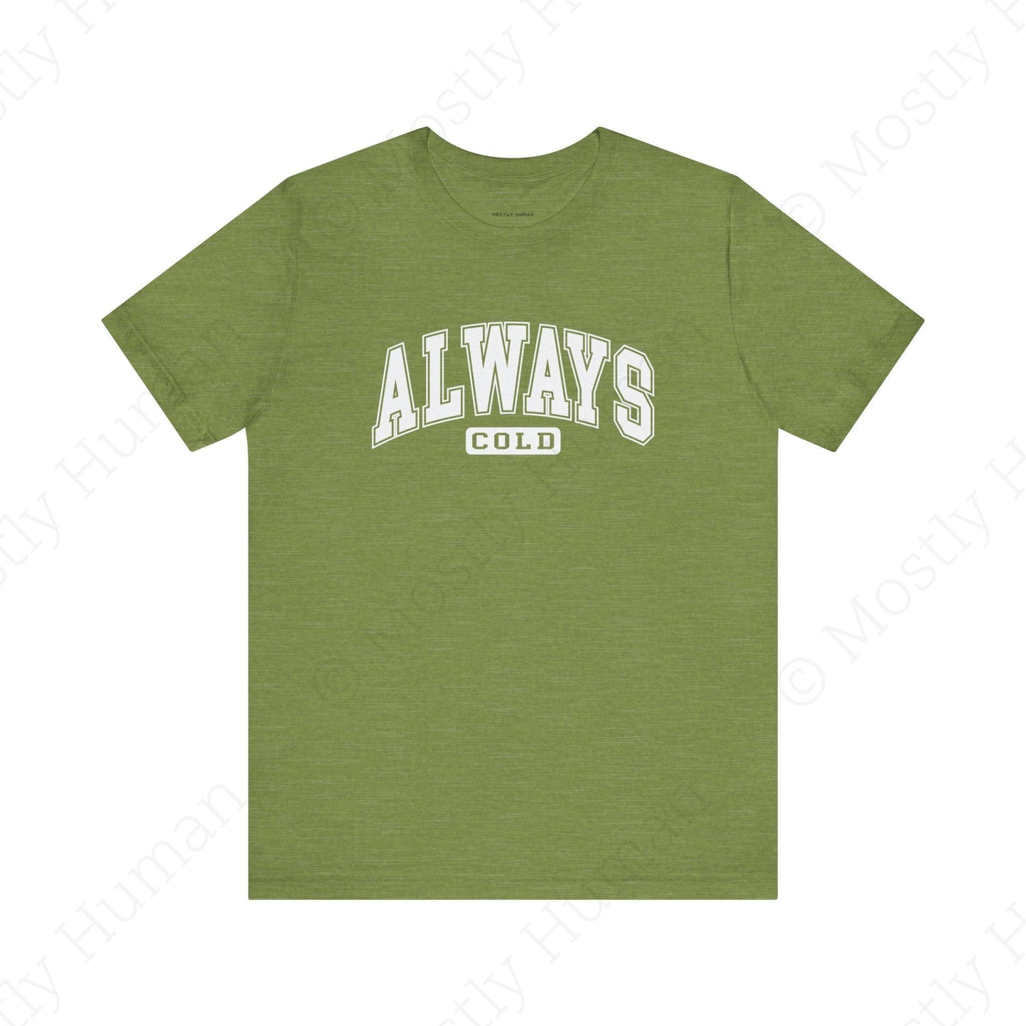 Always Cold | Heather Green Unisex | Mostly Human