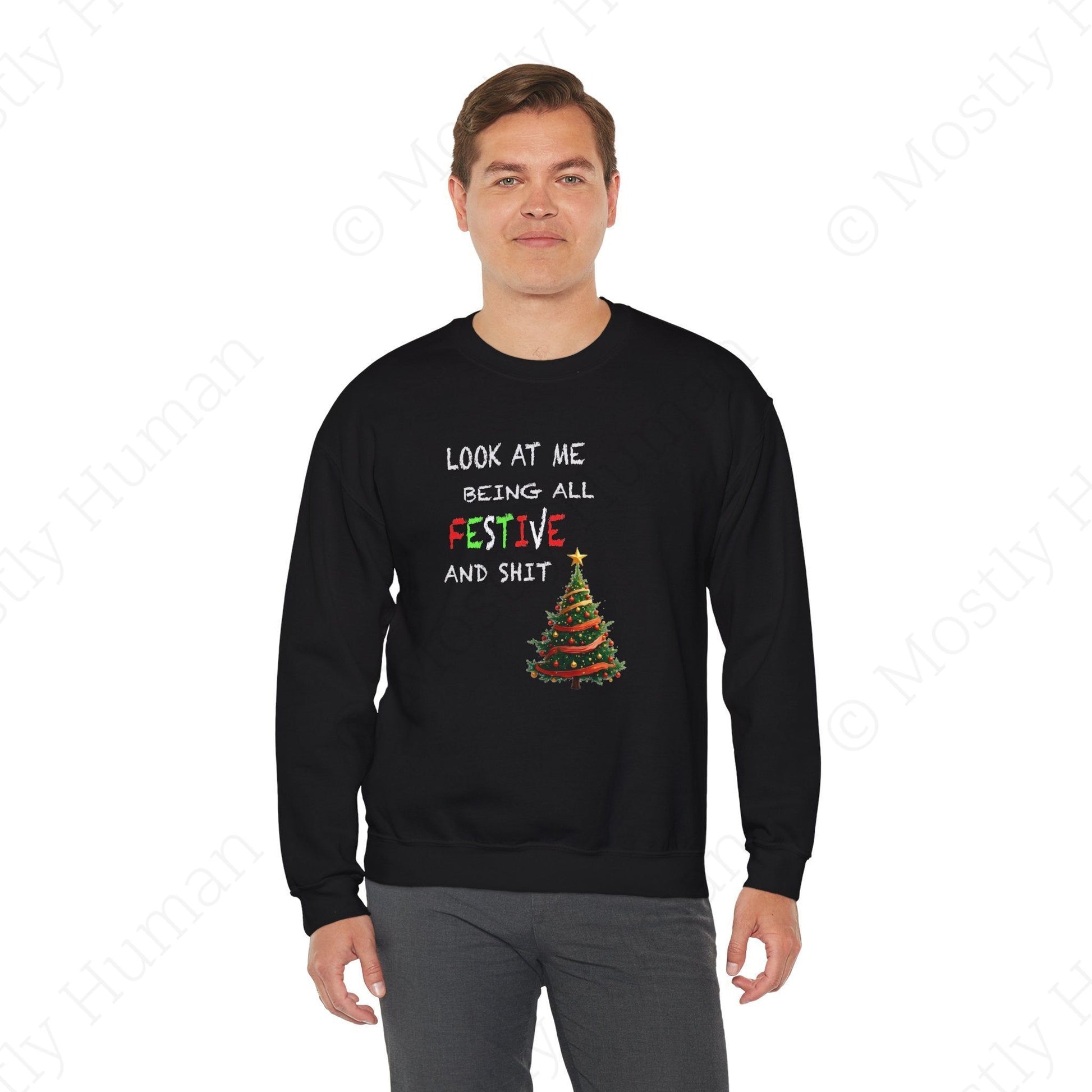 Look At Me Being All Festive and Sh*t – Funny Christmas | Black Unisex | Mostly Human