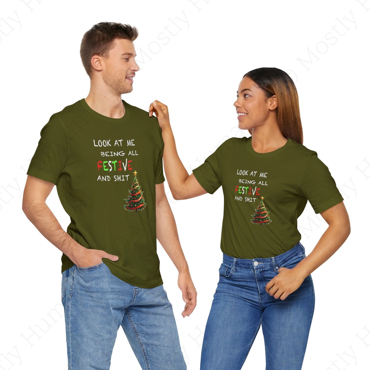 Look At Me Being All Festive and Sh*t – Funny Christmas | Olive Unisex | Mostly Human