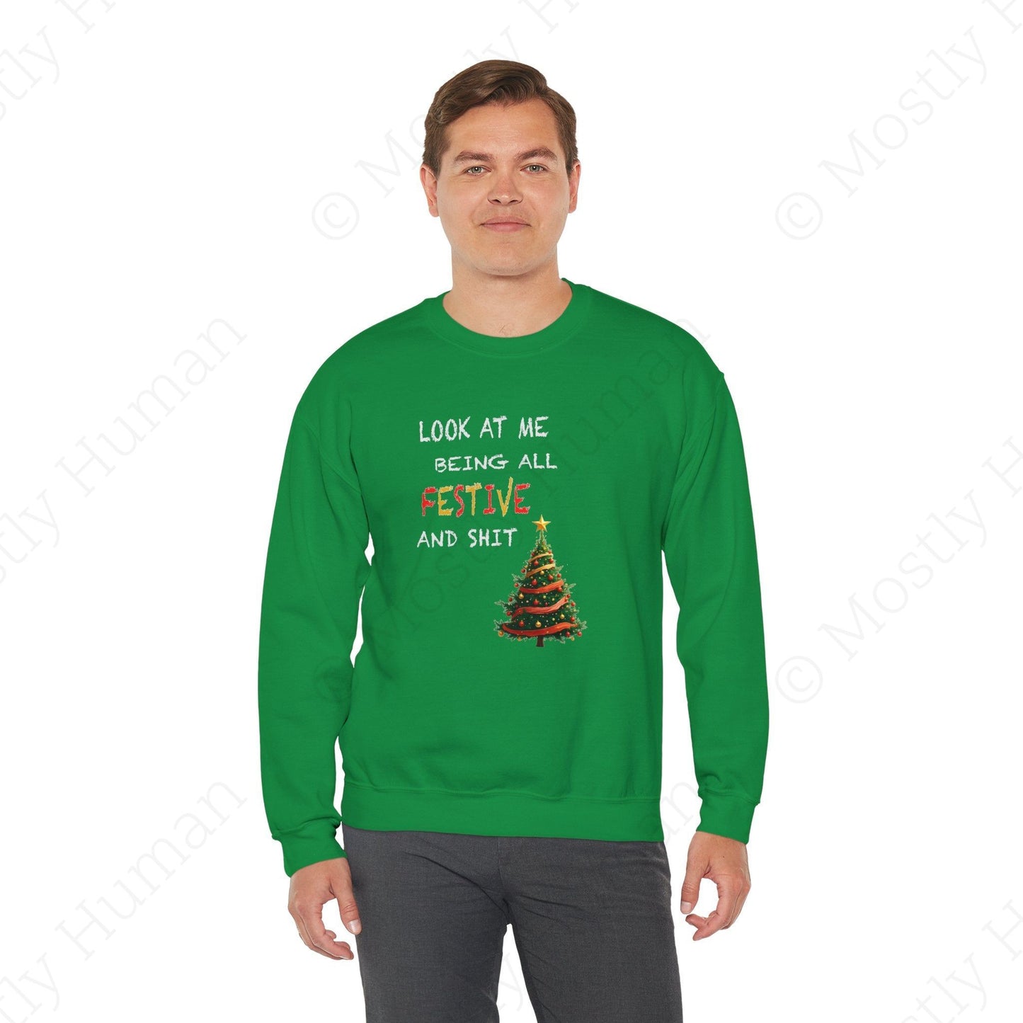 Look At Me Being All Festive and Sh*t – Funny Christmas | Irish Green Unisex | Mostly Human