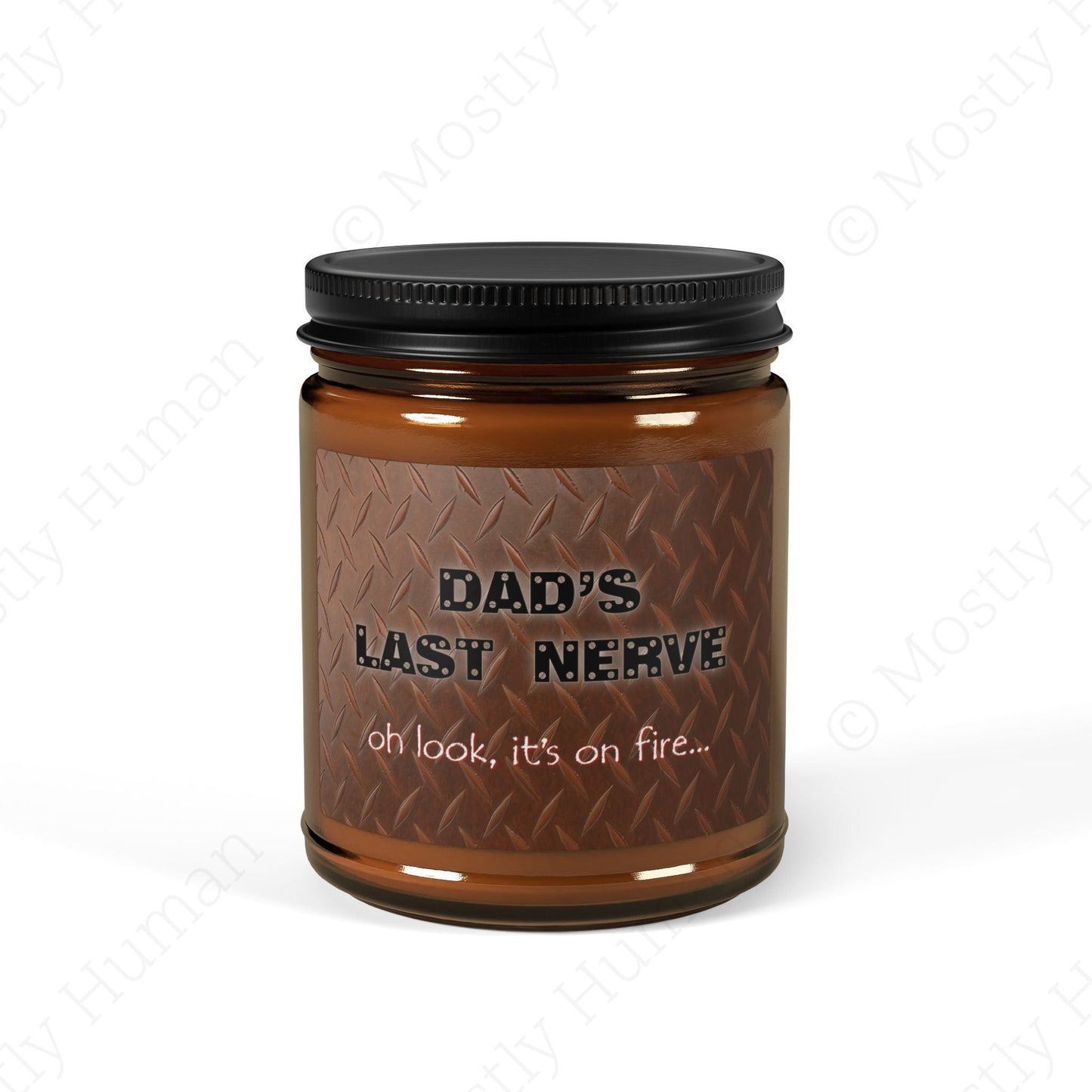 Dad's Last Nerve Scented | 9oz Amber | Mostly Human