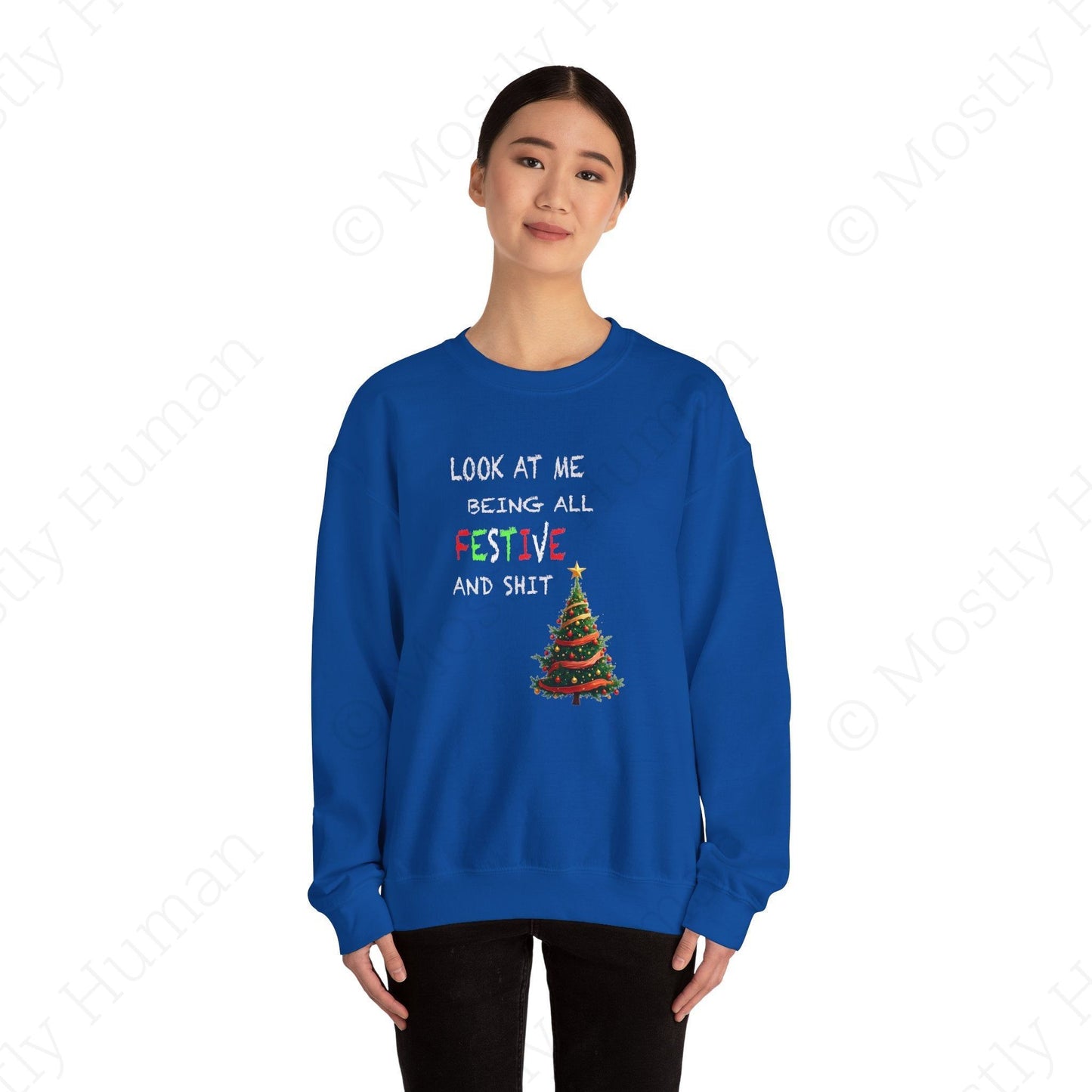 Look At Me Being All Festive and Sh*t – Funny Christmas | Royal Unisex | Mostly Human