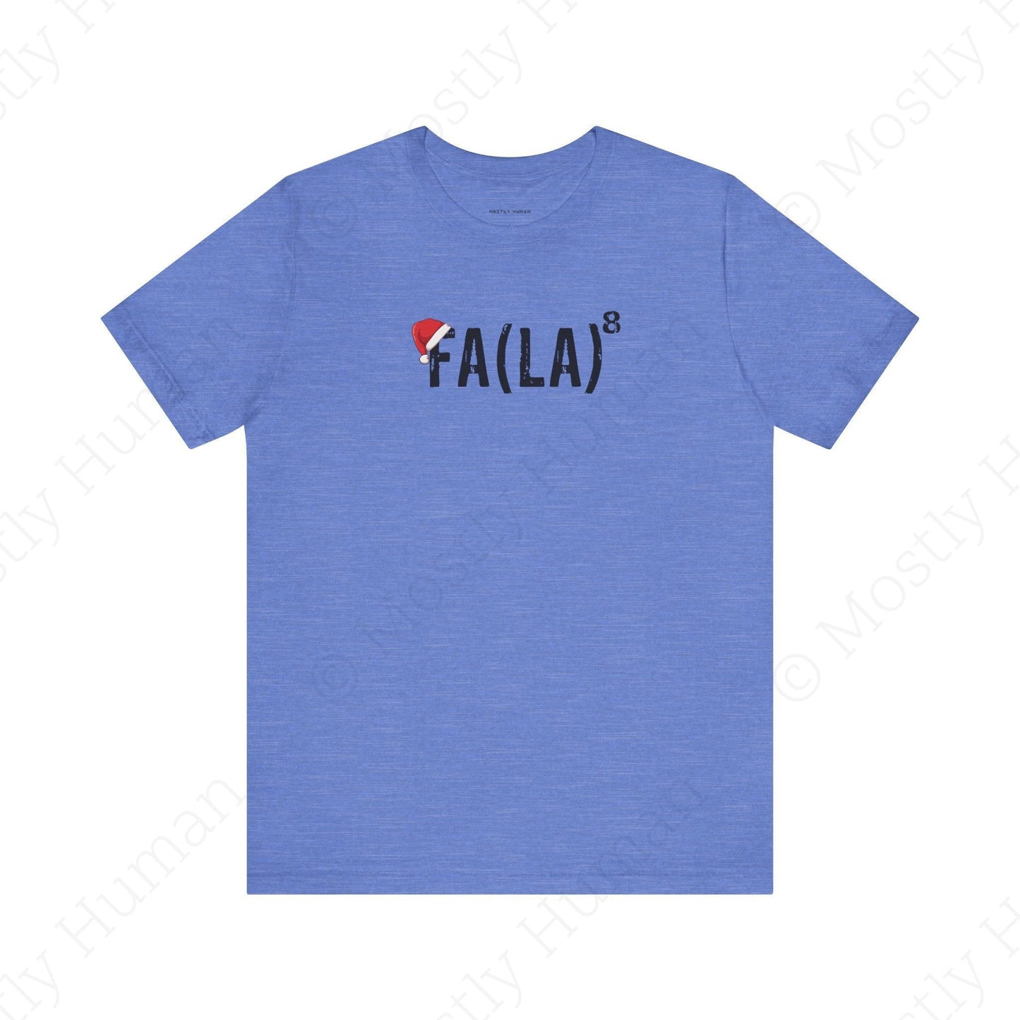 Festive Fa La La Christmas | Heather Columbia Blue Unisex | Mostly Human